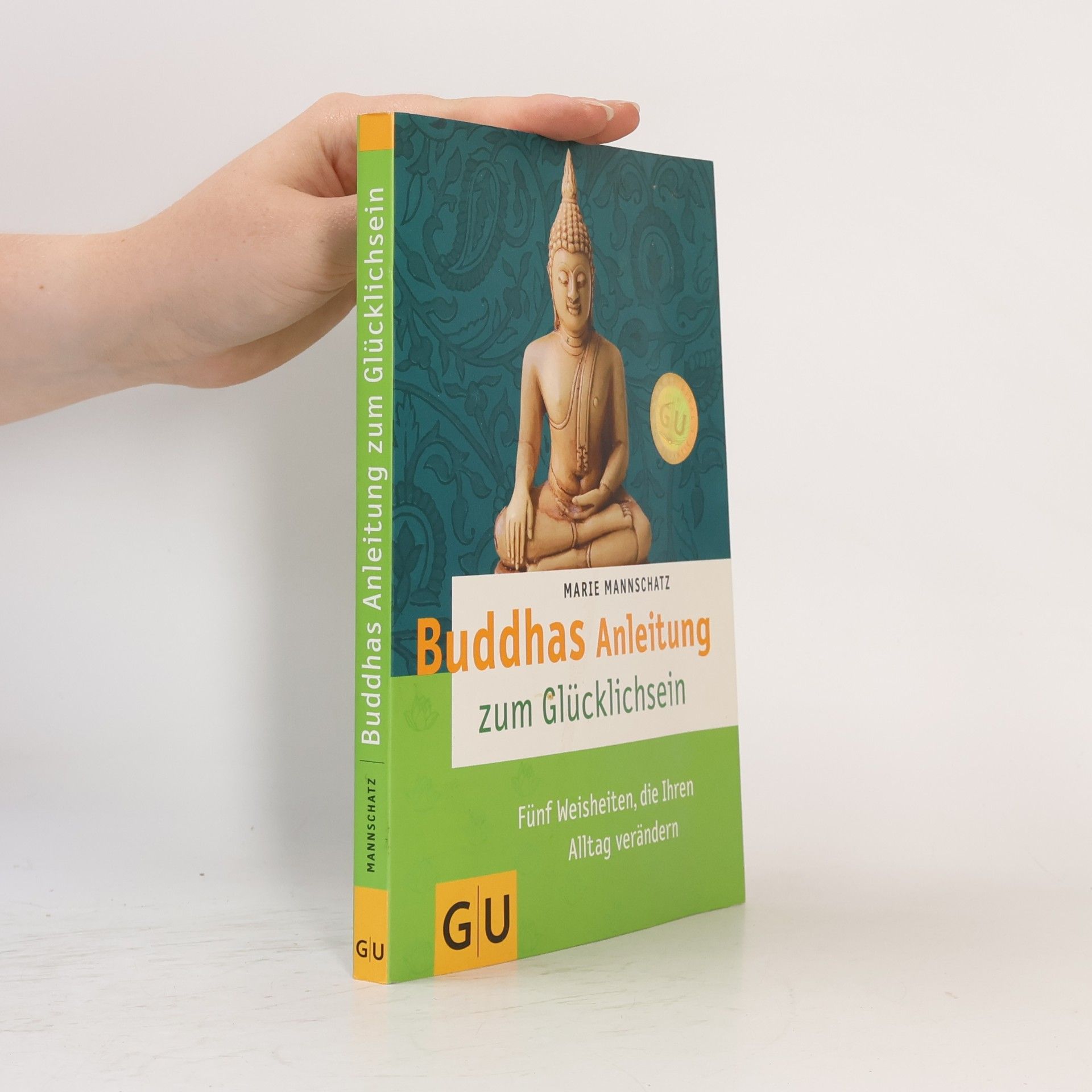 Marie Mannschaltz Buddhas Anleitung zum Glücklichsein