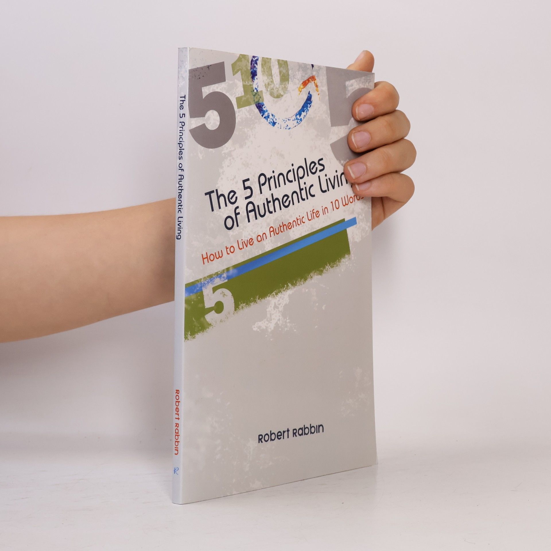 Robert Rabbin The 5 Principles of Authentic Living