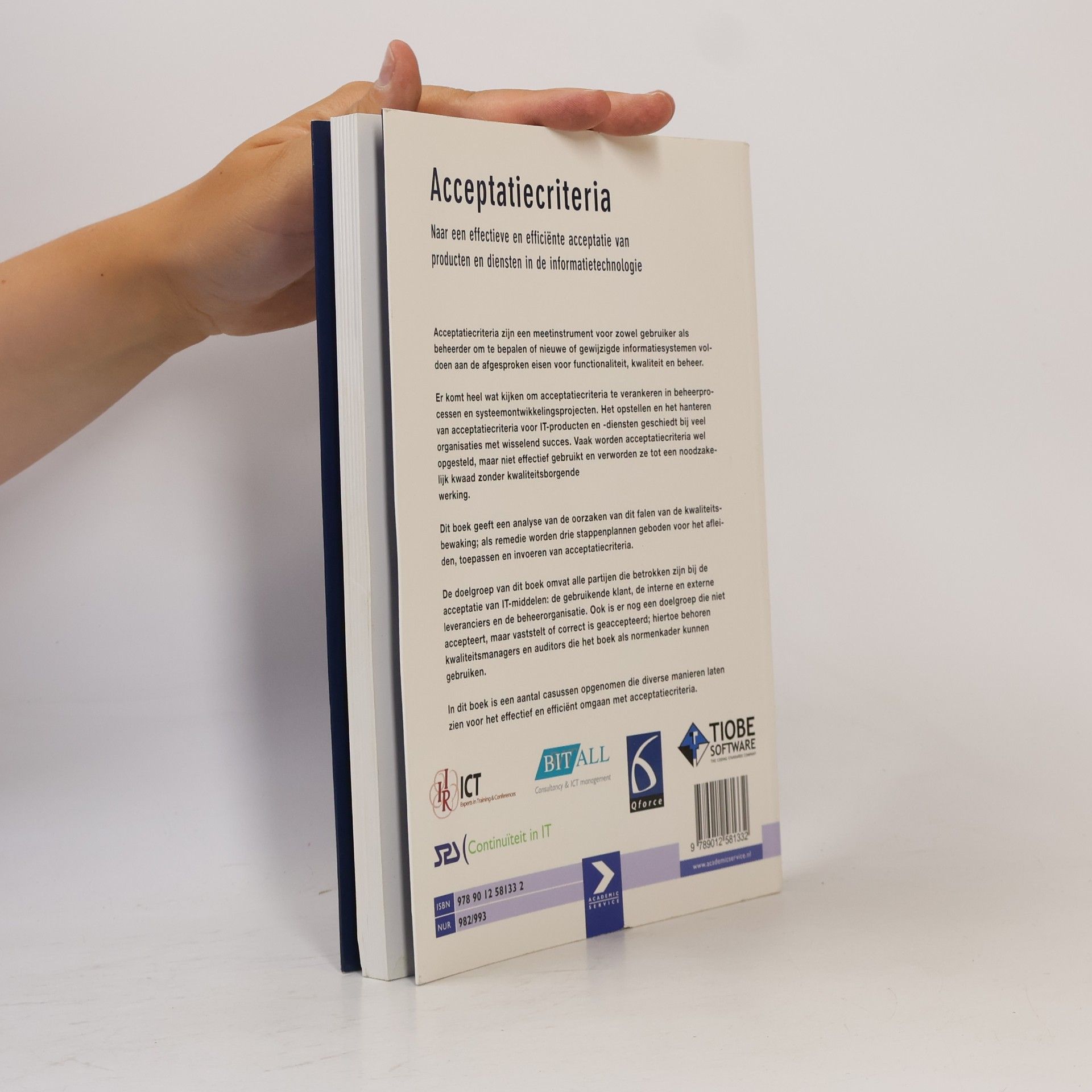 Best, B. de Acceptatiecriteria: naar een effectieve en efficiente acceptatie van producten en diensten in de informatietechnologie