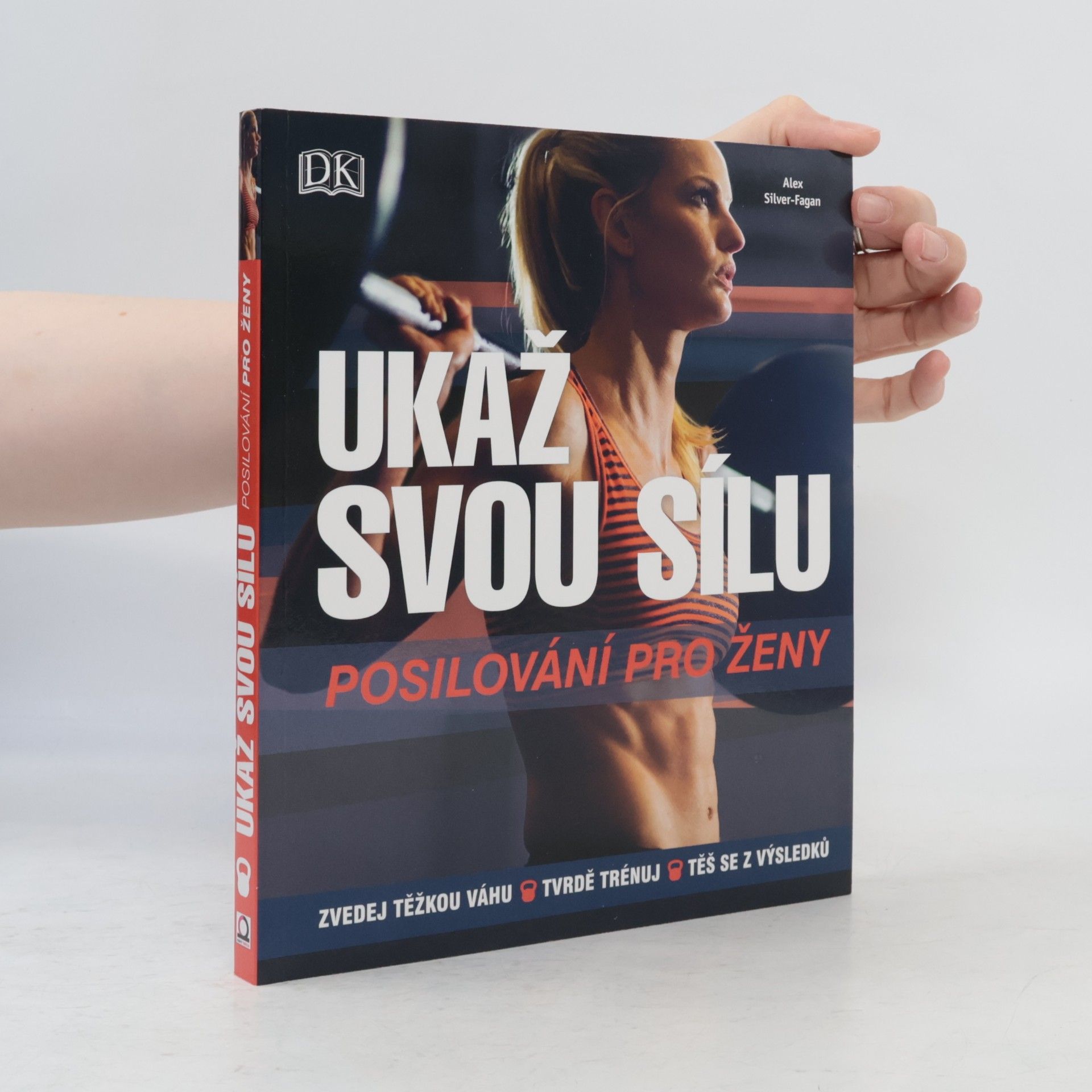 Alex Silver-Fagan Ukaž svou sílu: Posilování pro ženy