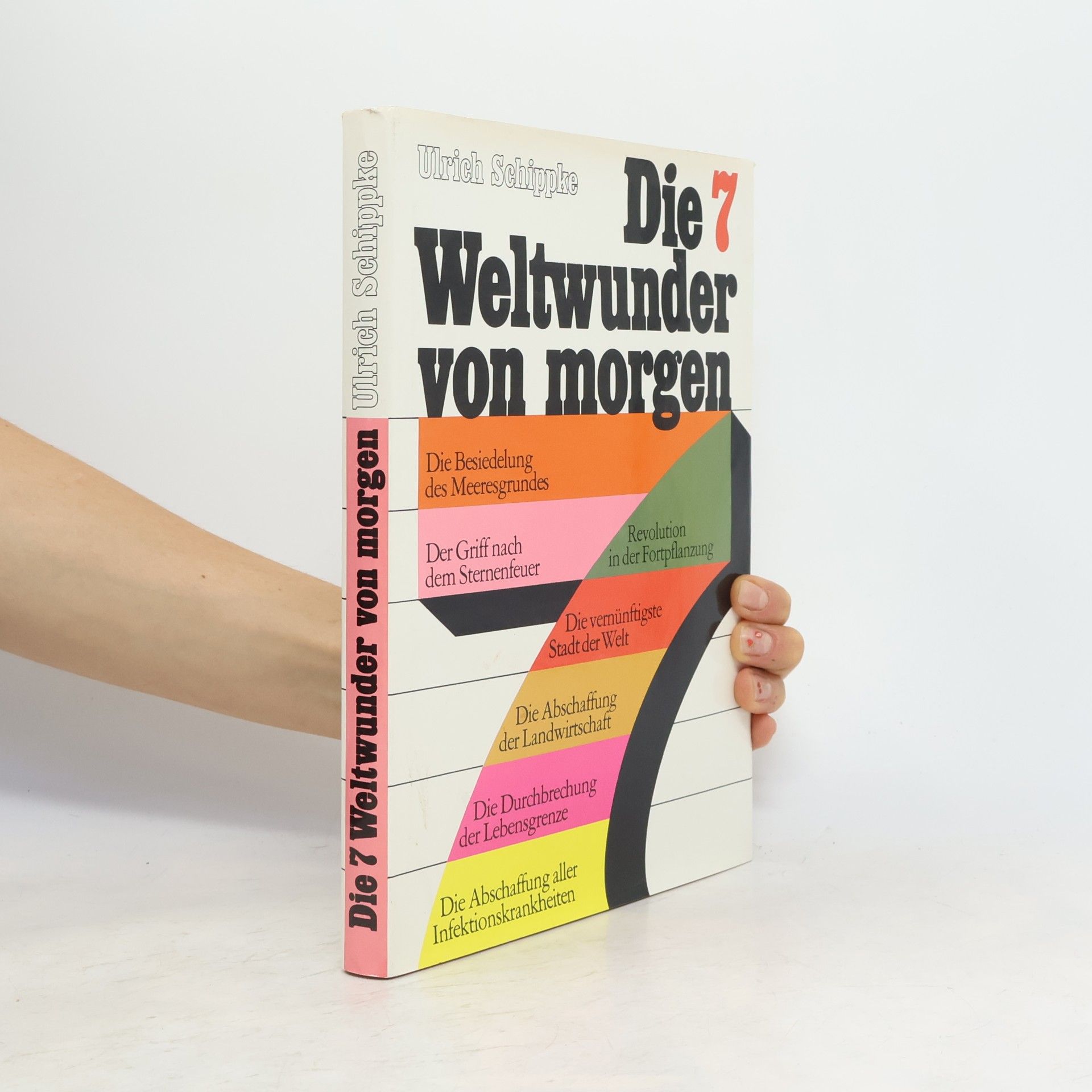 Ulrich Schippke Die 7 Weltwunder von morgen