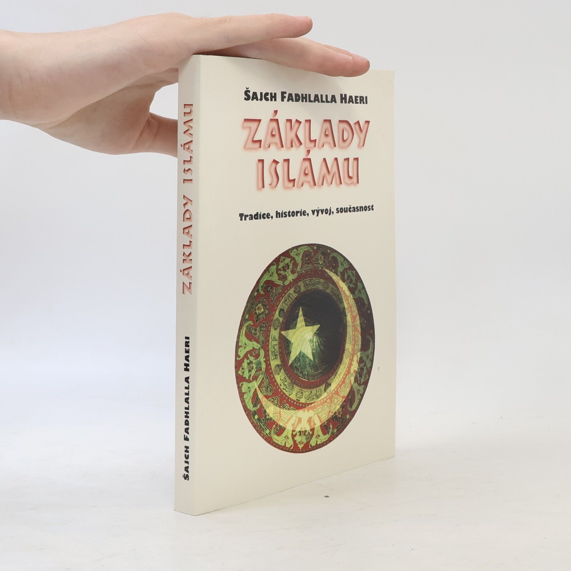 Základy islámu. Tradice, historie, vývoj, současnost