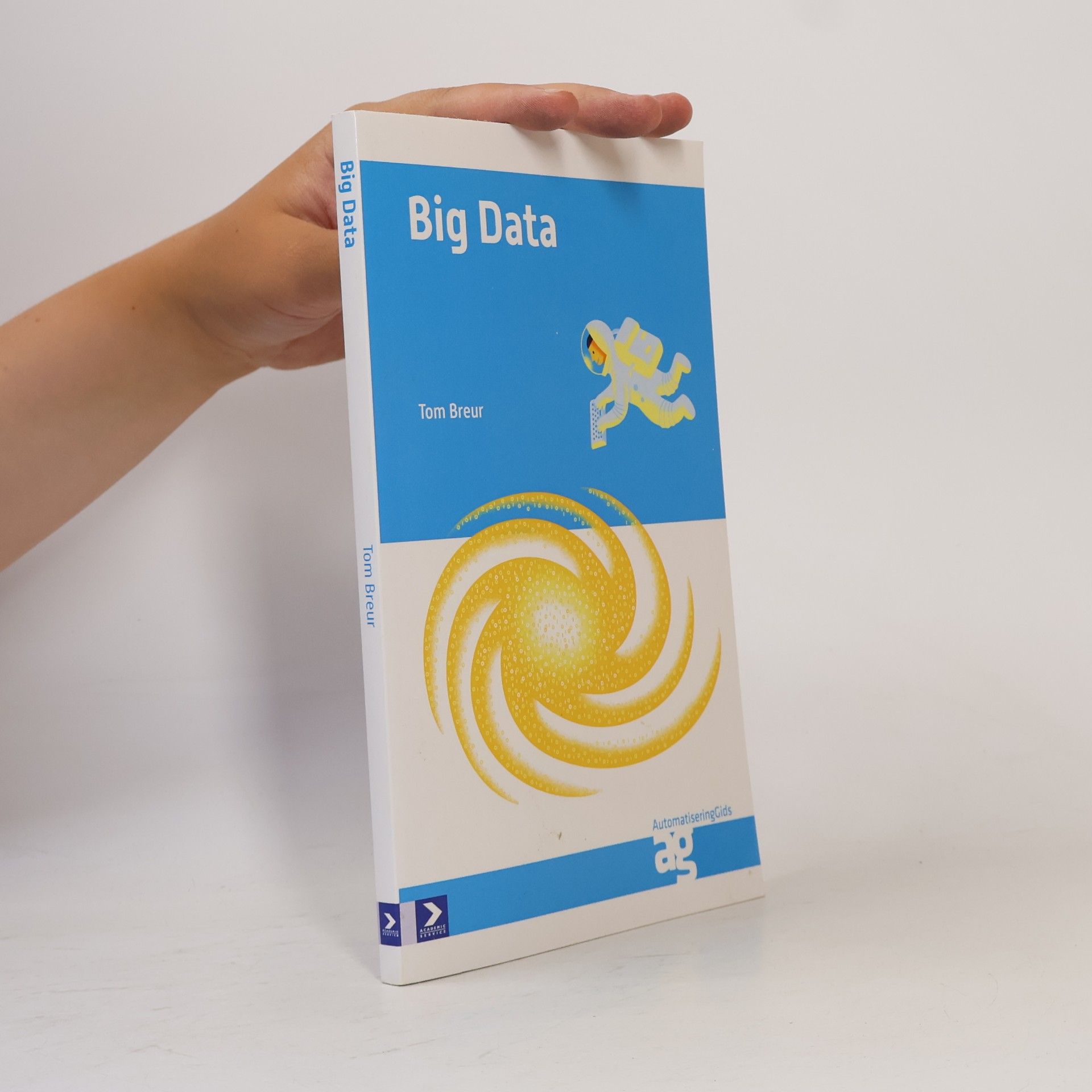 Breur, Tom Big Data: de nieuwe goudkoorts?