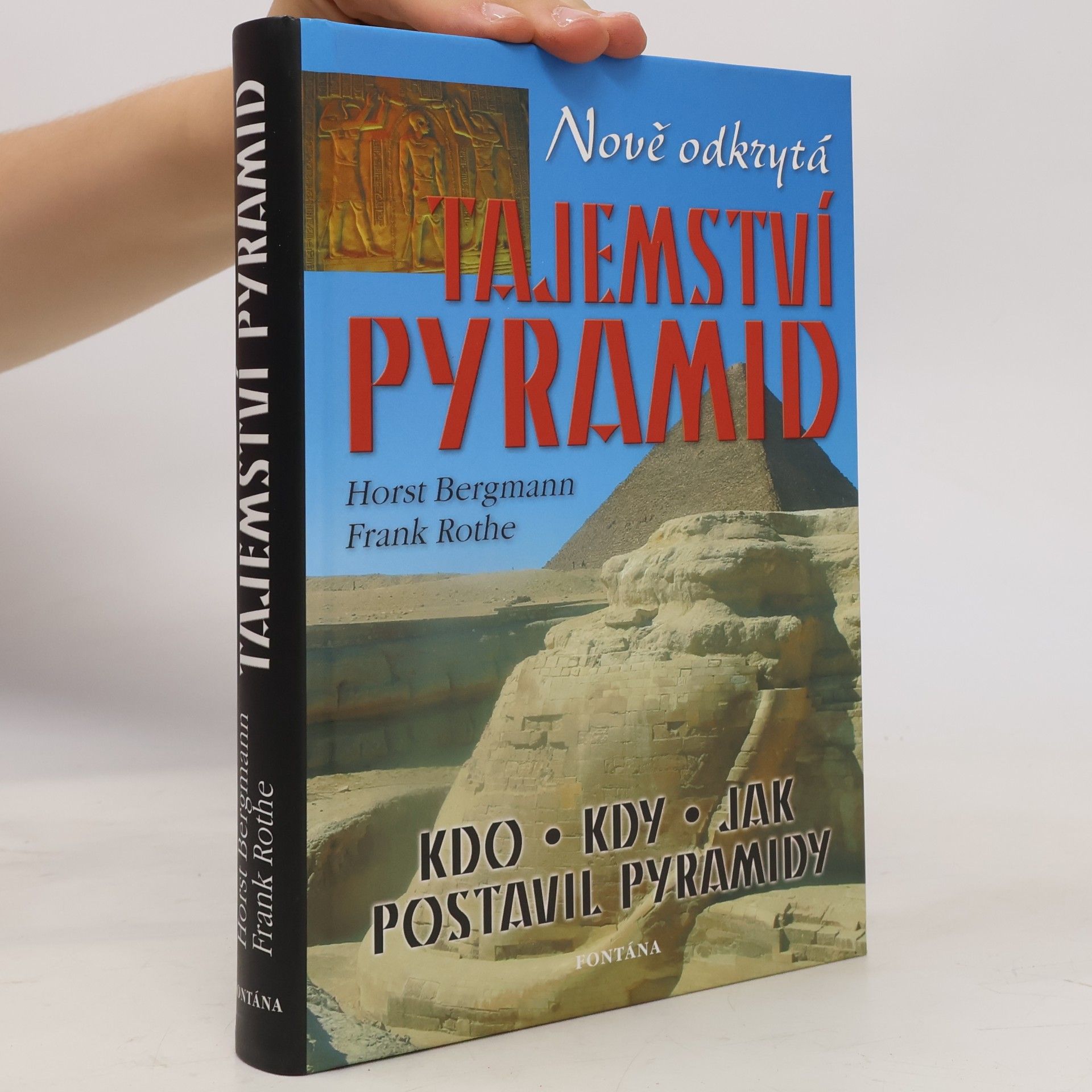 Horst Bergmann Odkrytá tajemství pyramid. Staroegyptské okultní znalosti o vesmíru a nesmrtelnosti