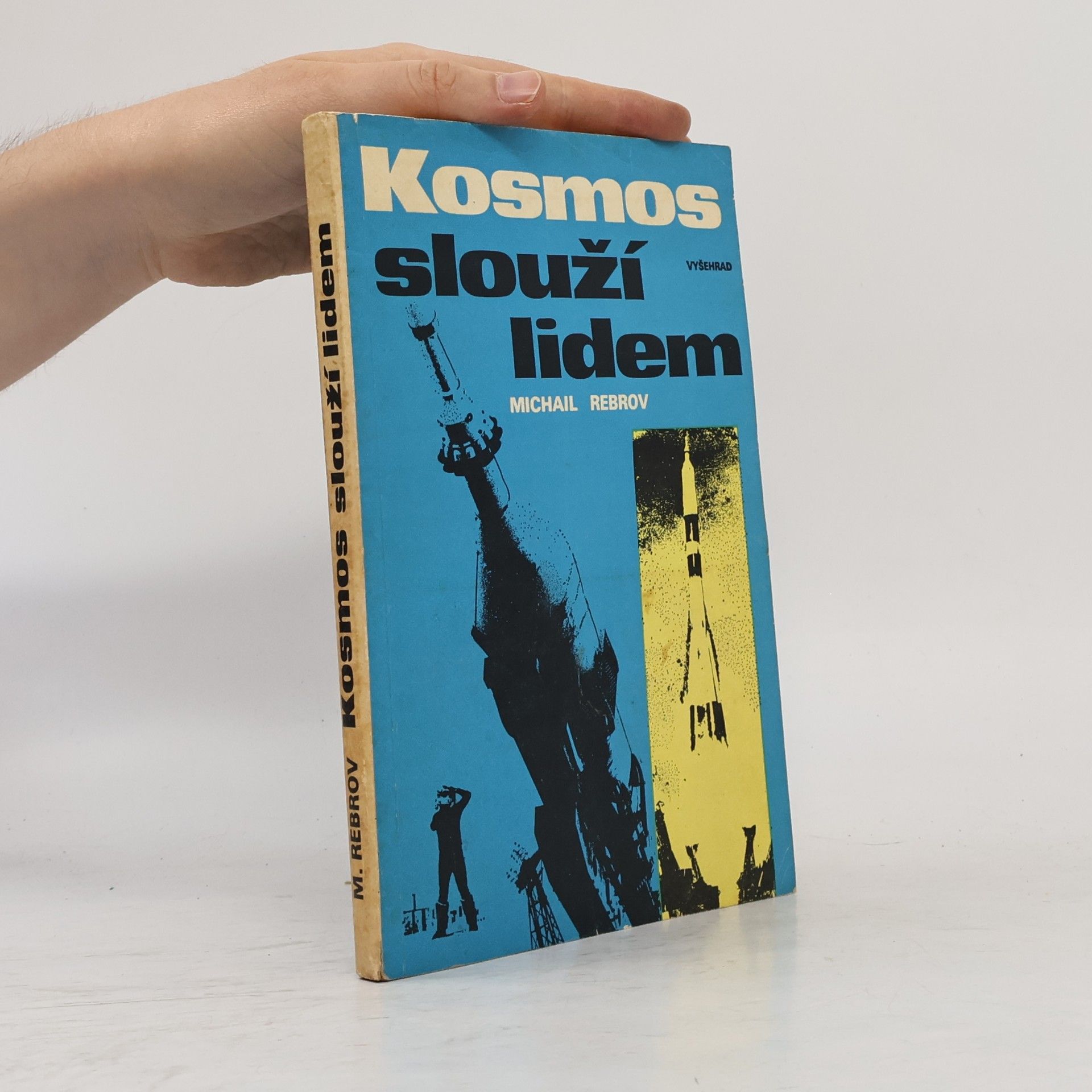 Michail Fedorovič Rebrov Kosmos slouží lidem