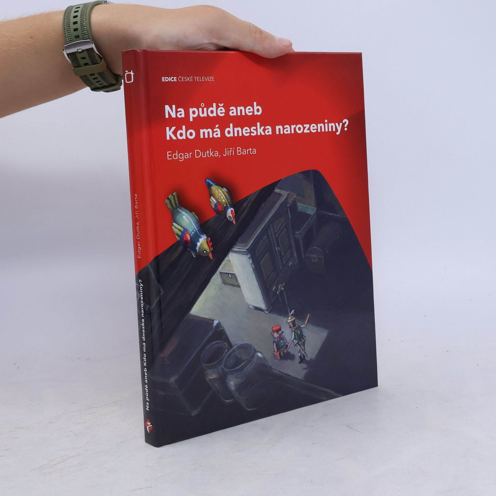 Edgar Dutka Na půdě aneb kdo má dneska narozeniny?