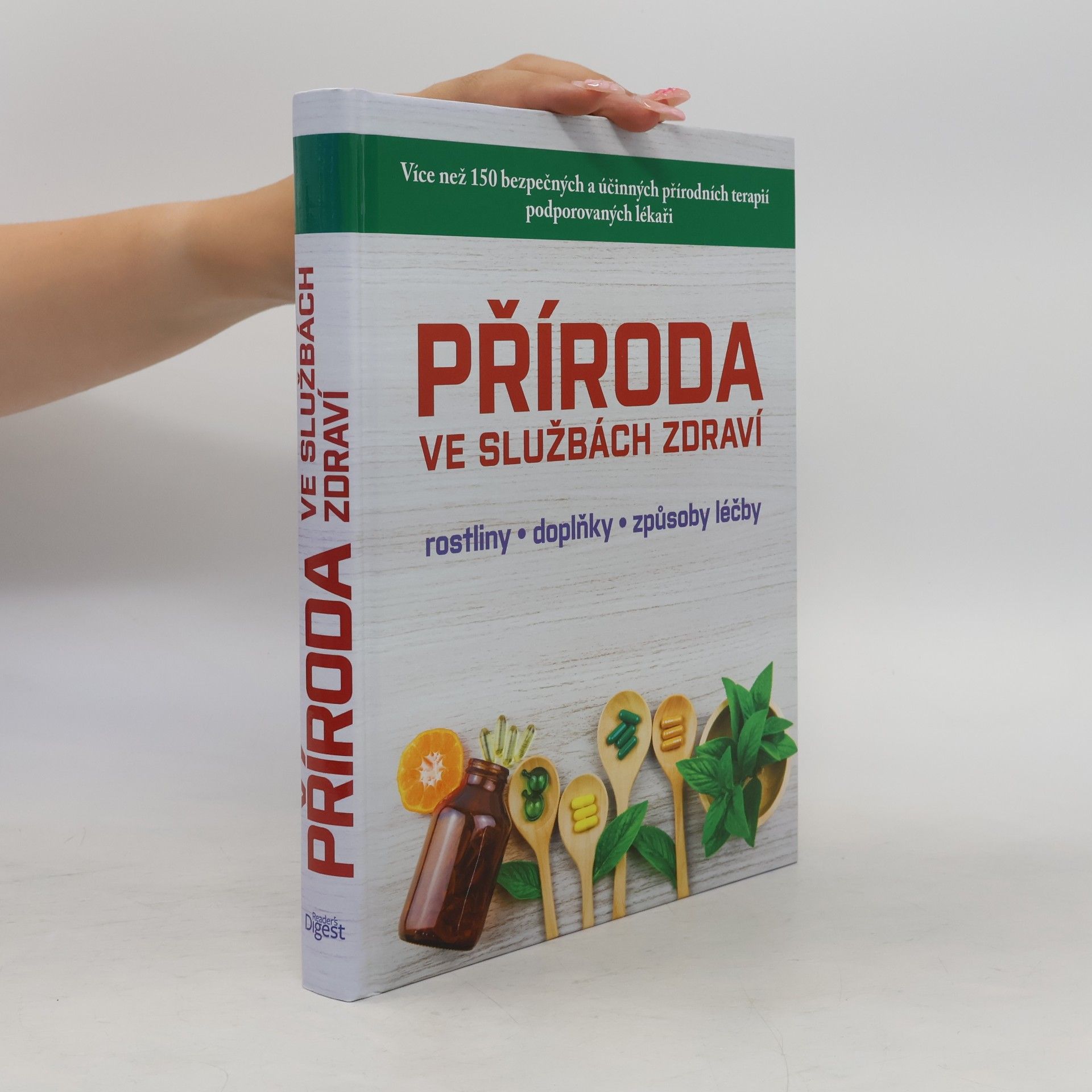 Various authors Příroda ve službách zdraví: rostliny, doplňky, způsoby léčby
