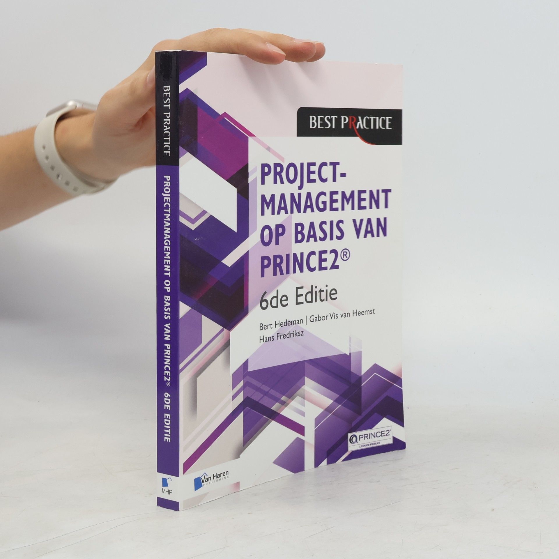 Gabor Vis van Heemst Best Practice - 6: Projectmanagement op basis van PRINCE2®