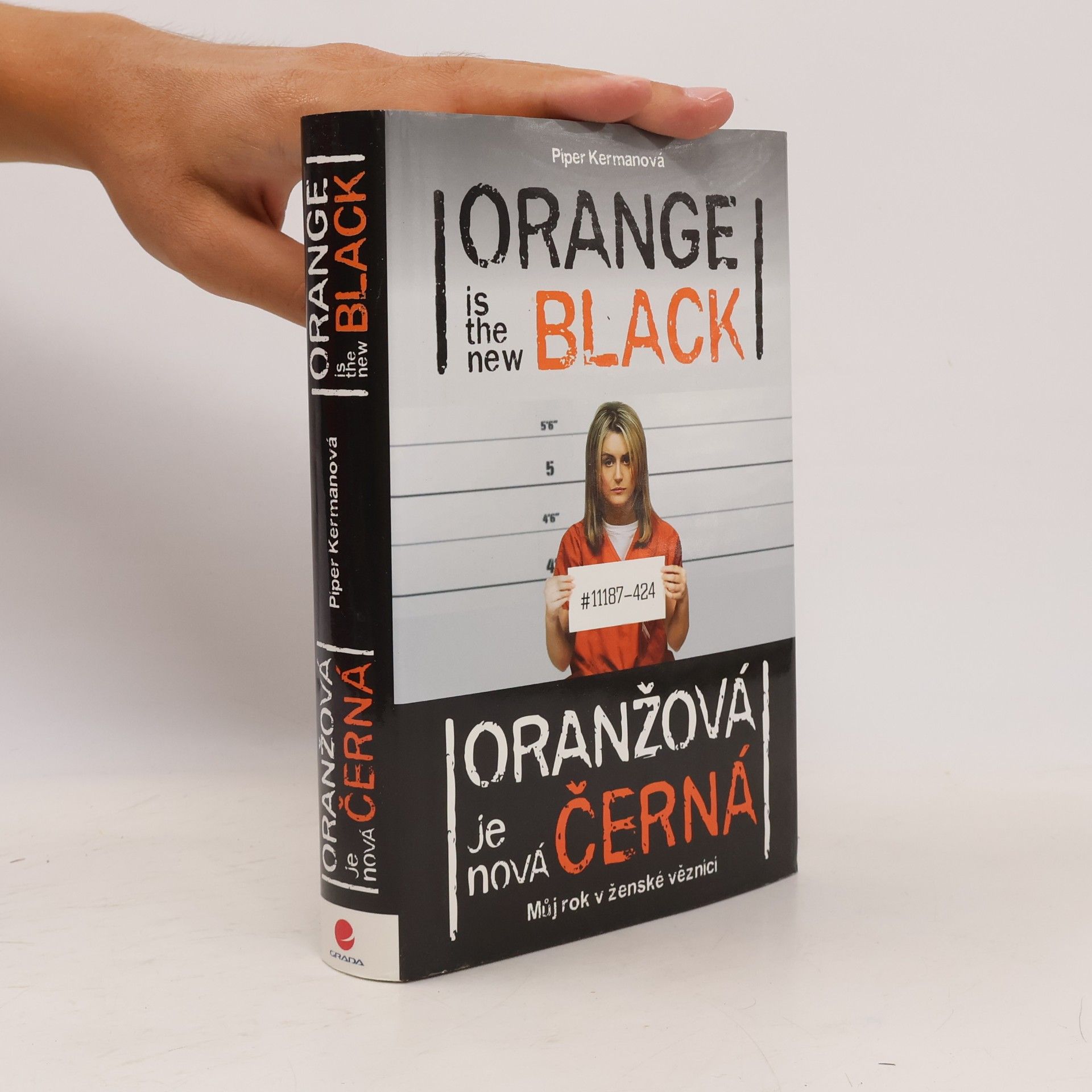 Piper Kerman Oranžová je nová černá - můj rok v ženské věznici
