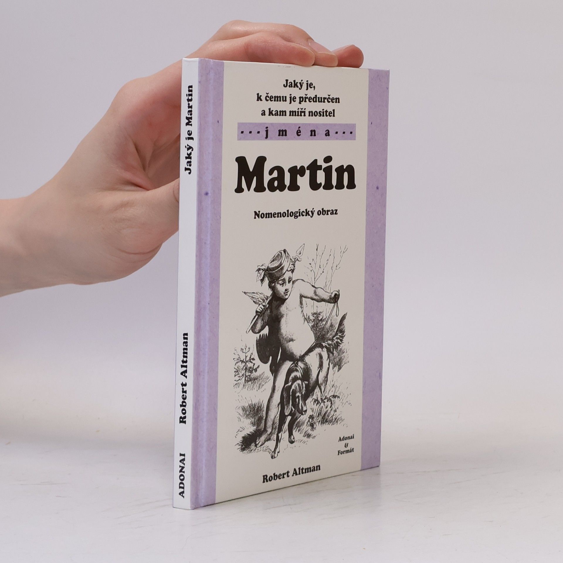 Robert Altman Jaký je, k čemu je předurčen a kam míří nositel jména Martin : nomenologický obraz