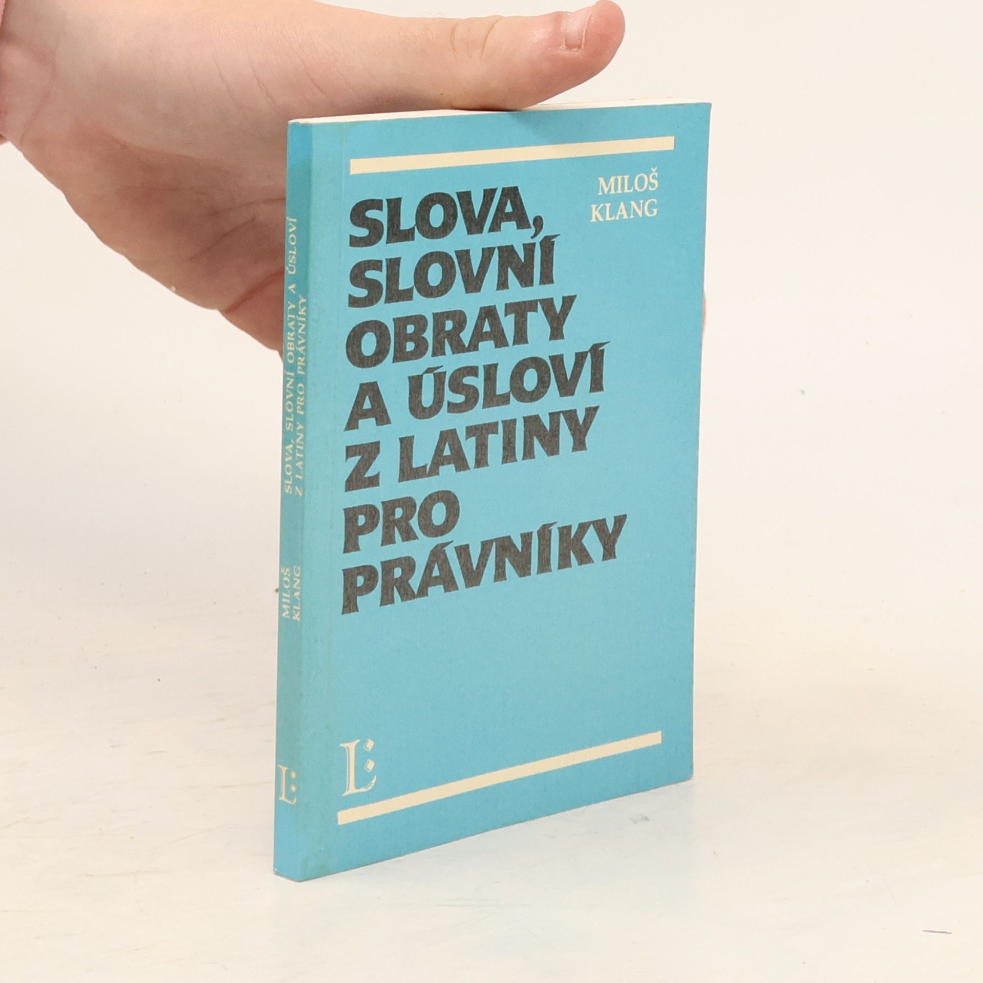 Miloš Klang Slova, slovní obraty a úsloví z latiny pro právníky
