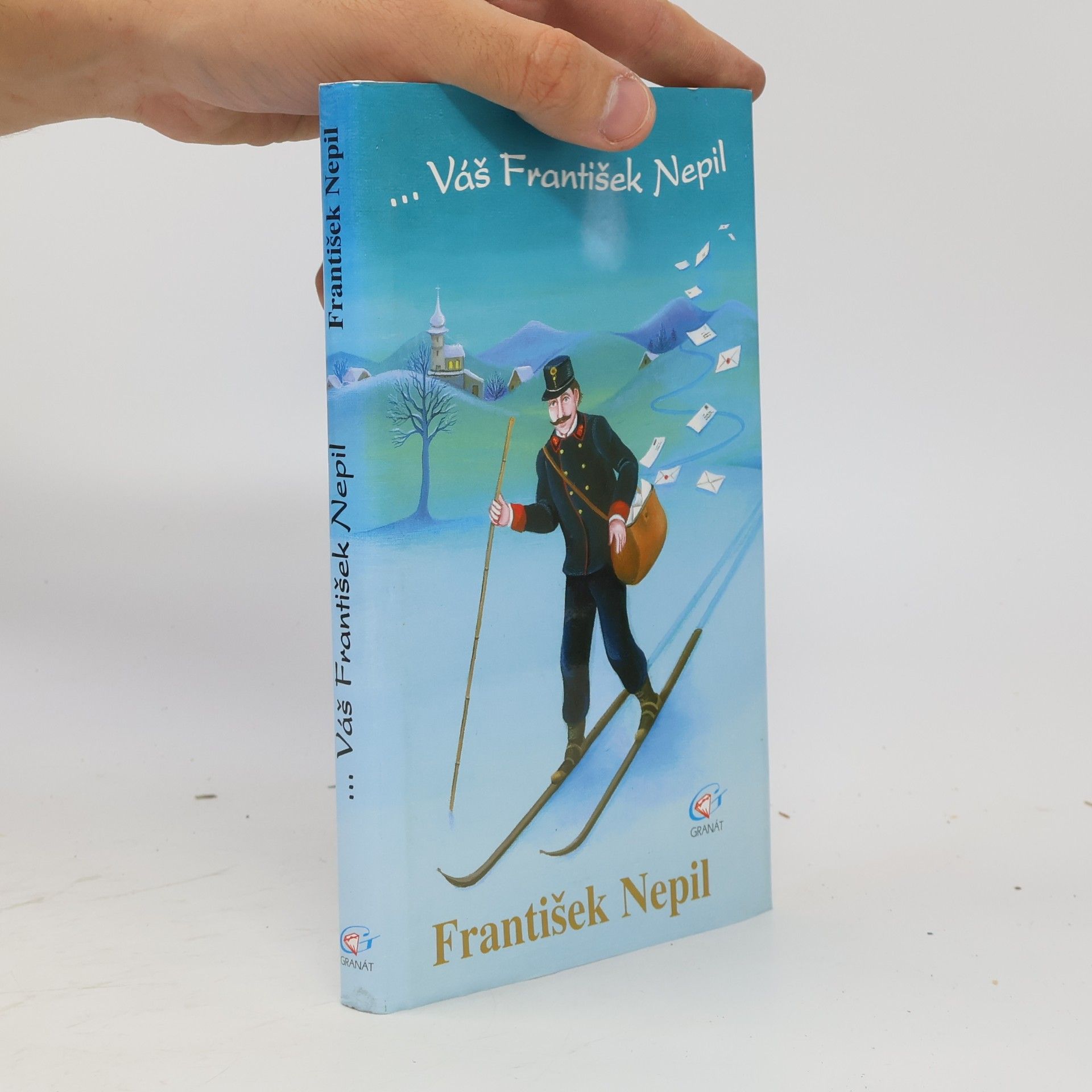 František Nepil ... Váš František Nepil: Výbor z dopisů