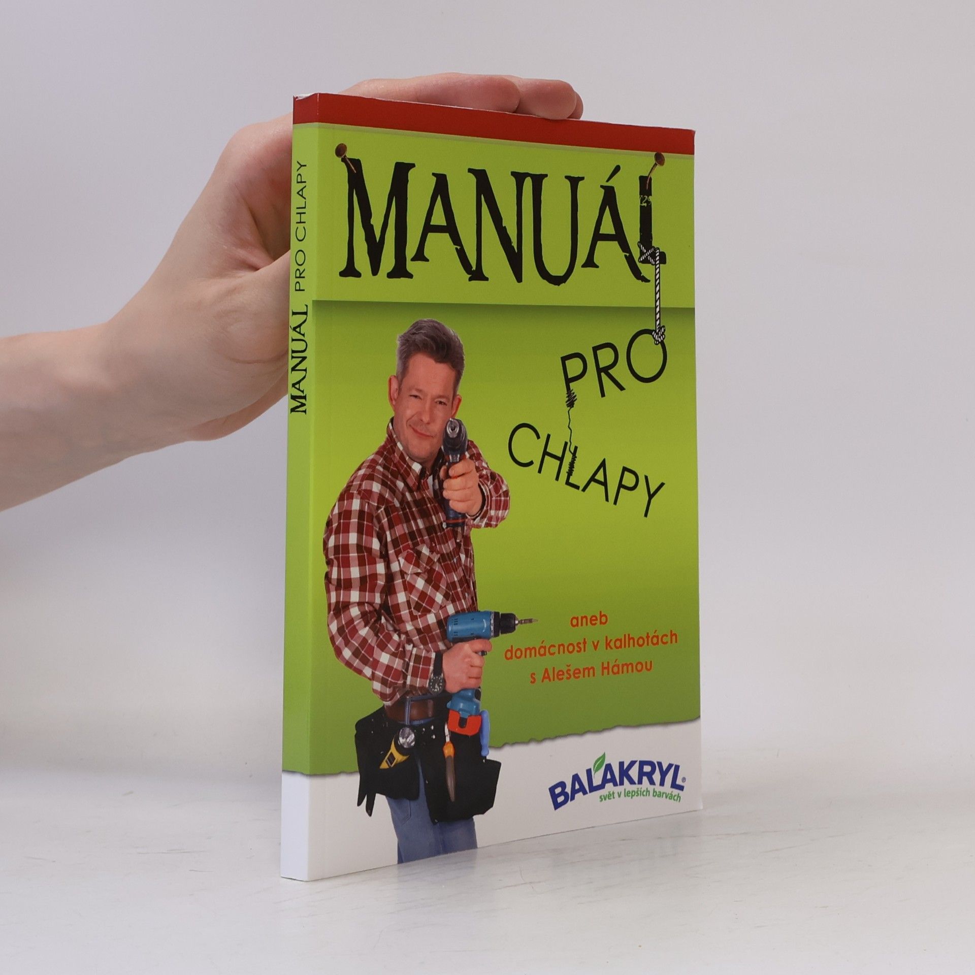 Tomáš Čechák Manuál pro chlapy aneb domácnost v kalhotách s Alešem Hámou