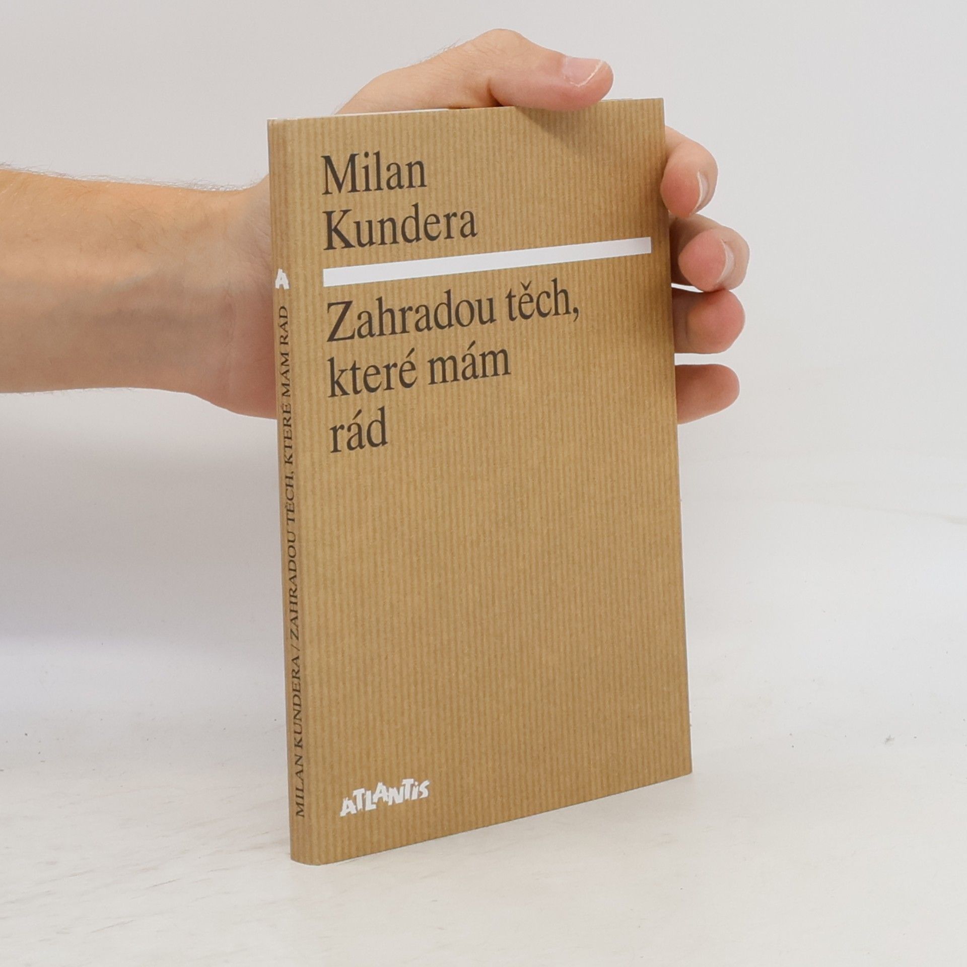 Milan Kundera Zahradou těch, které mám rád