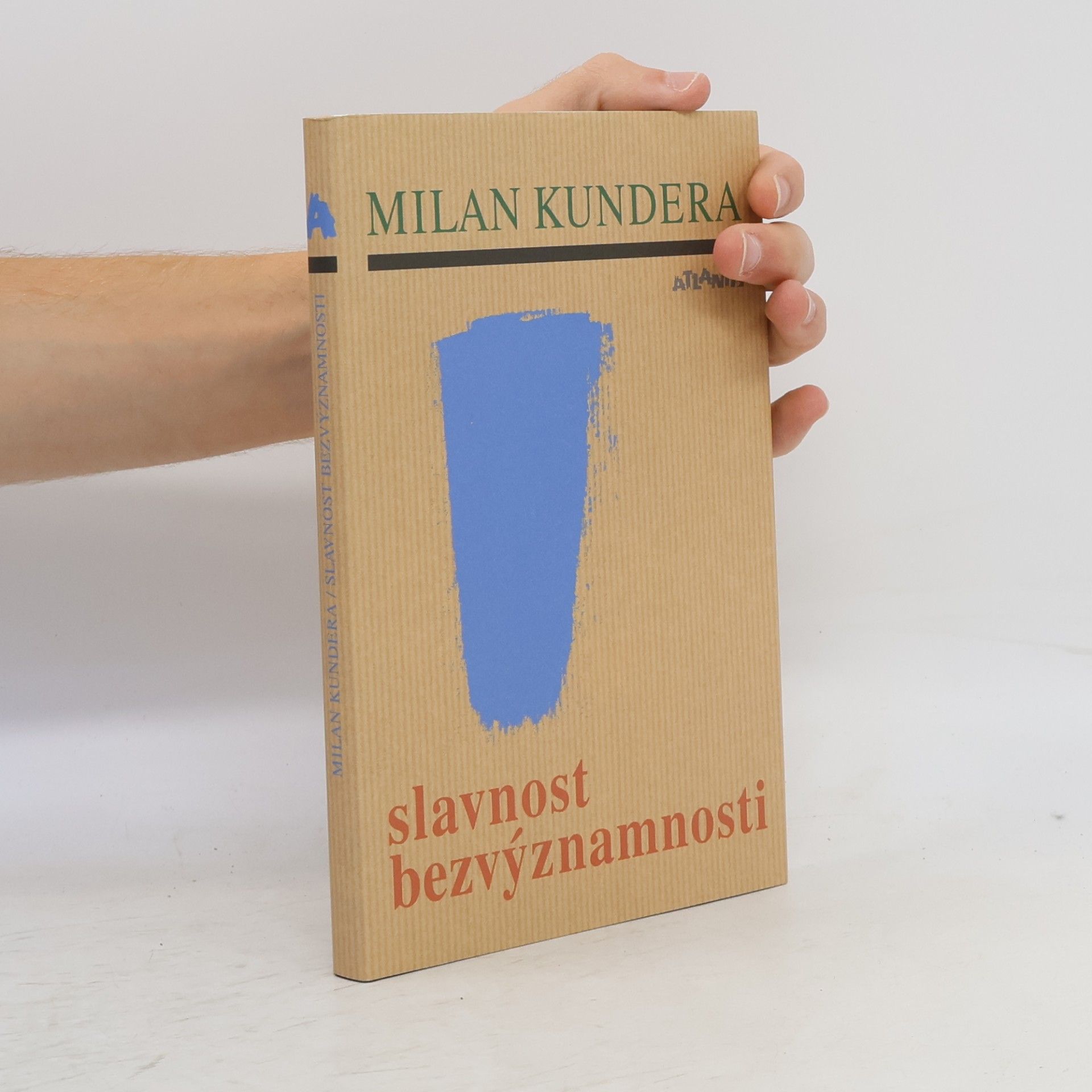 Milan Kundera Slavnost bezvýznamnosti