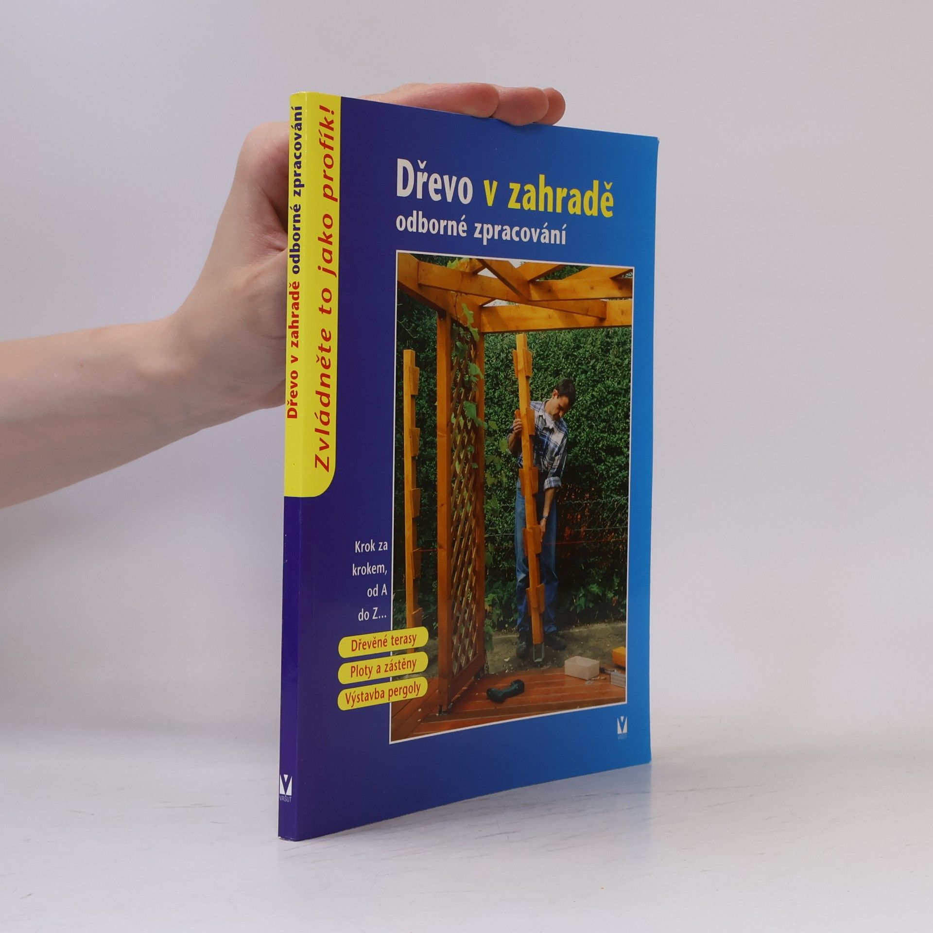 Autorenkollektiv Dřevo v zahradě : odborné zpracování