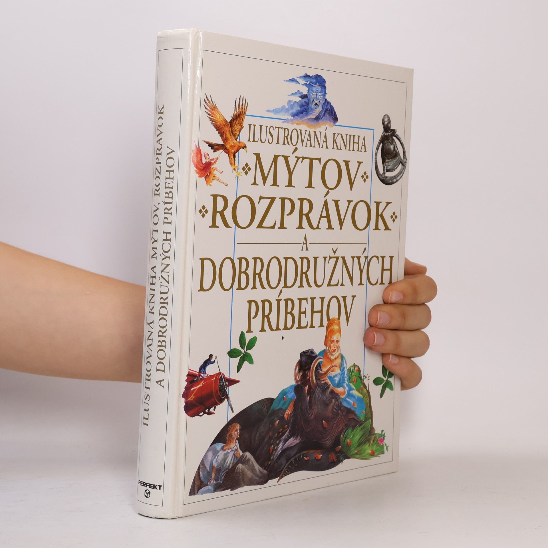 Auteurscollectief Ilustrovaná kniha mýtov, rozprávok a dobrodružných príbehov
