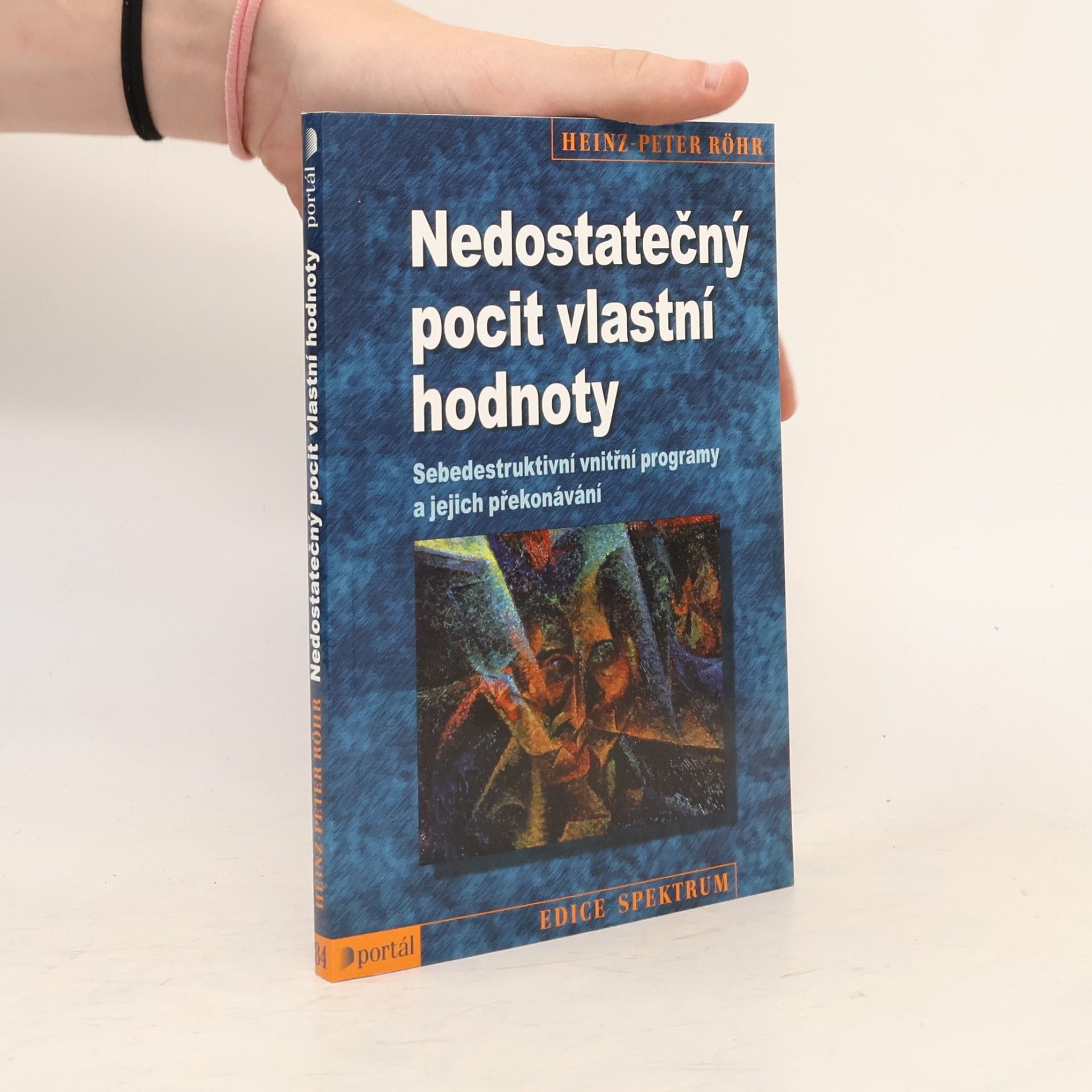 Heinz-Peter Röhr Nedostatečný pocit vlastní hodnoty. Sebedestruktivní vnitřní programy a jejich překonávání