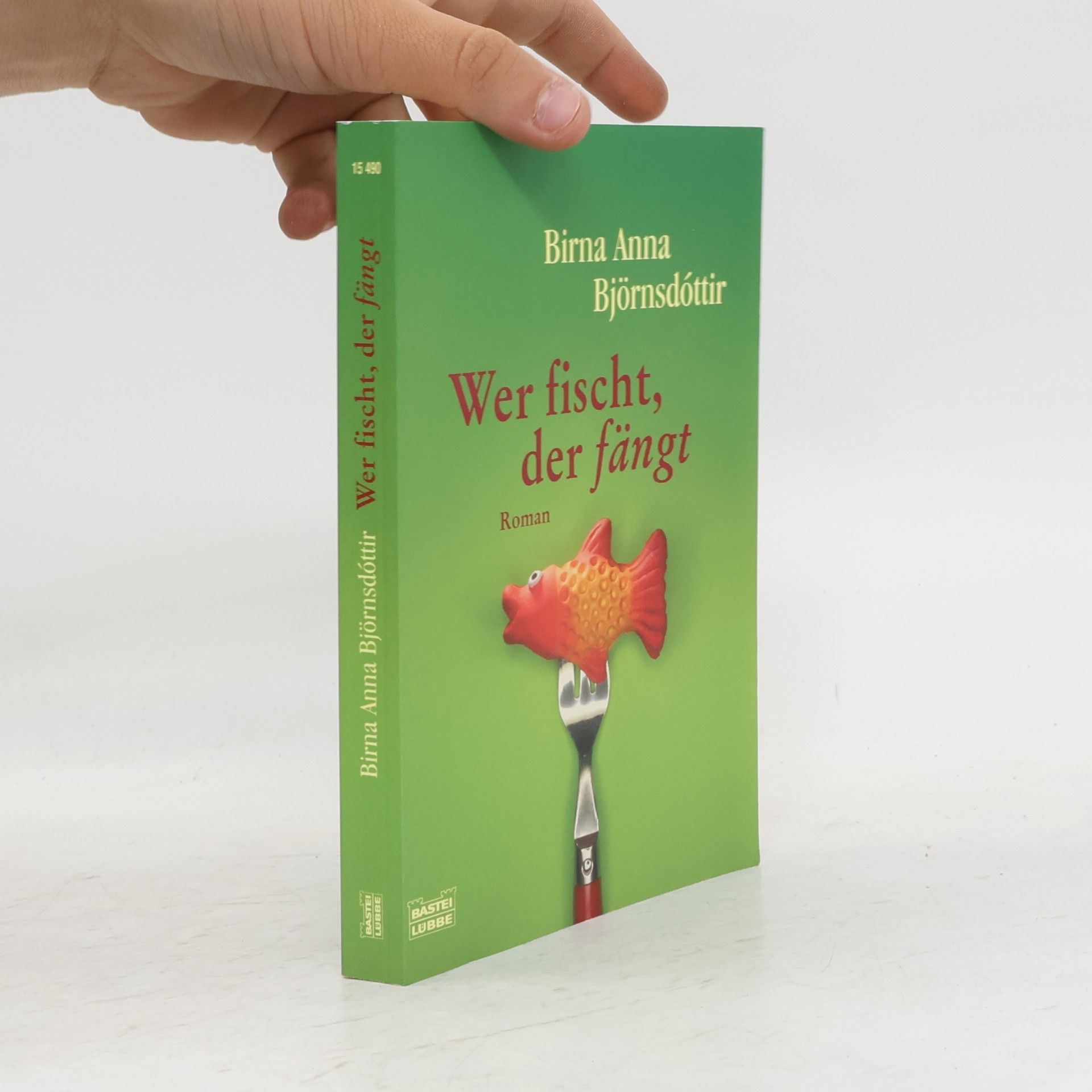 Birna Anna Björnsdóttir Wer fischt, der fängt