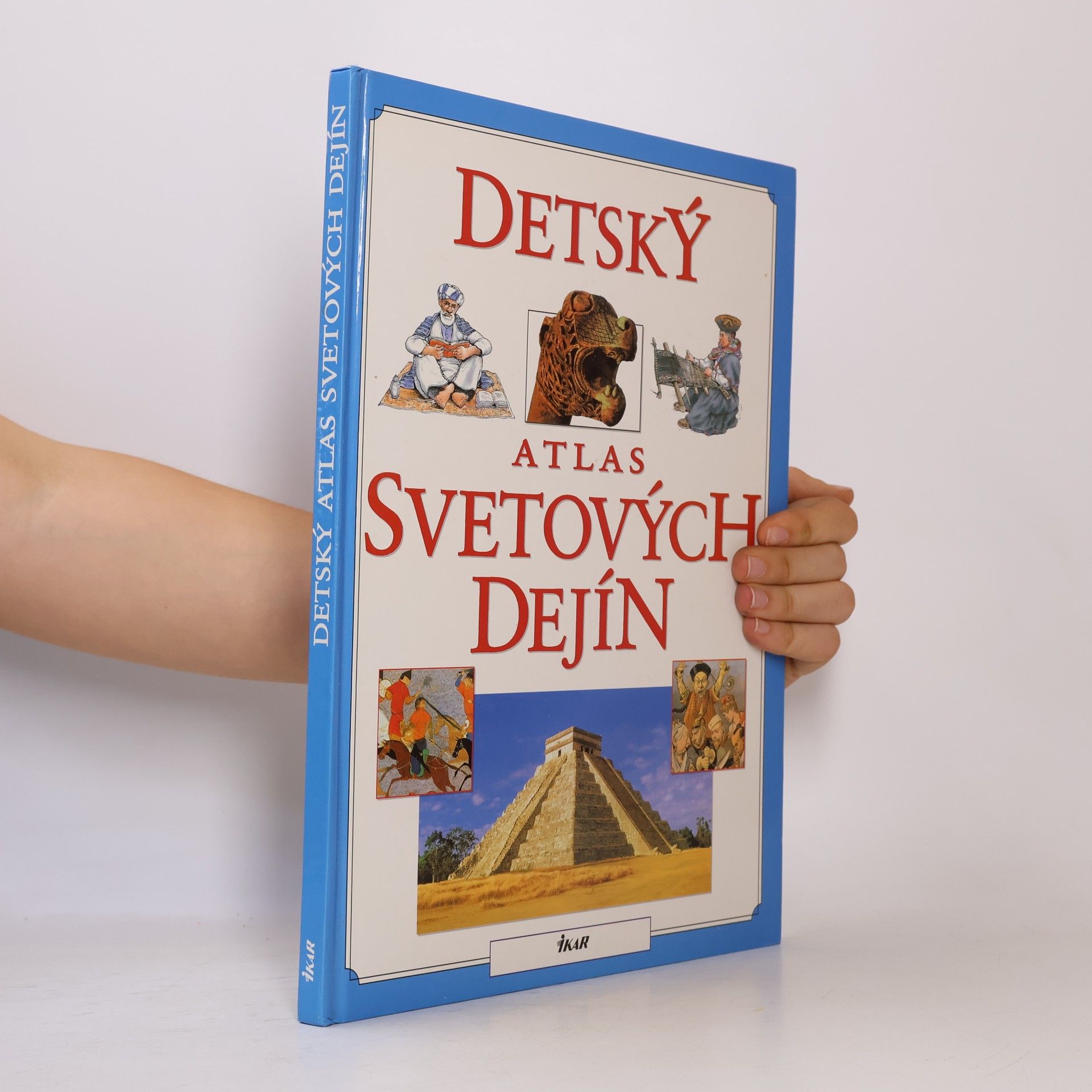 Autorenkollektiv Detský atlas svetových dejín