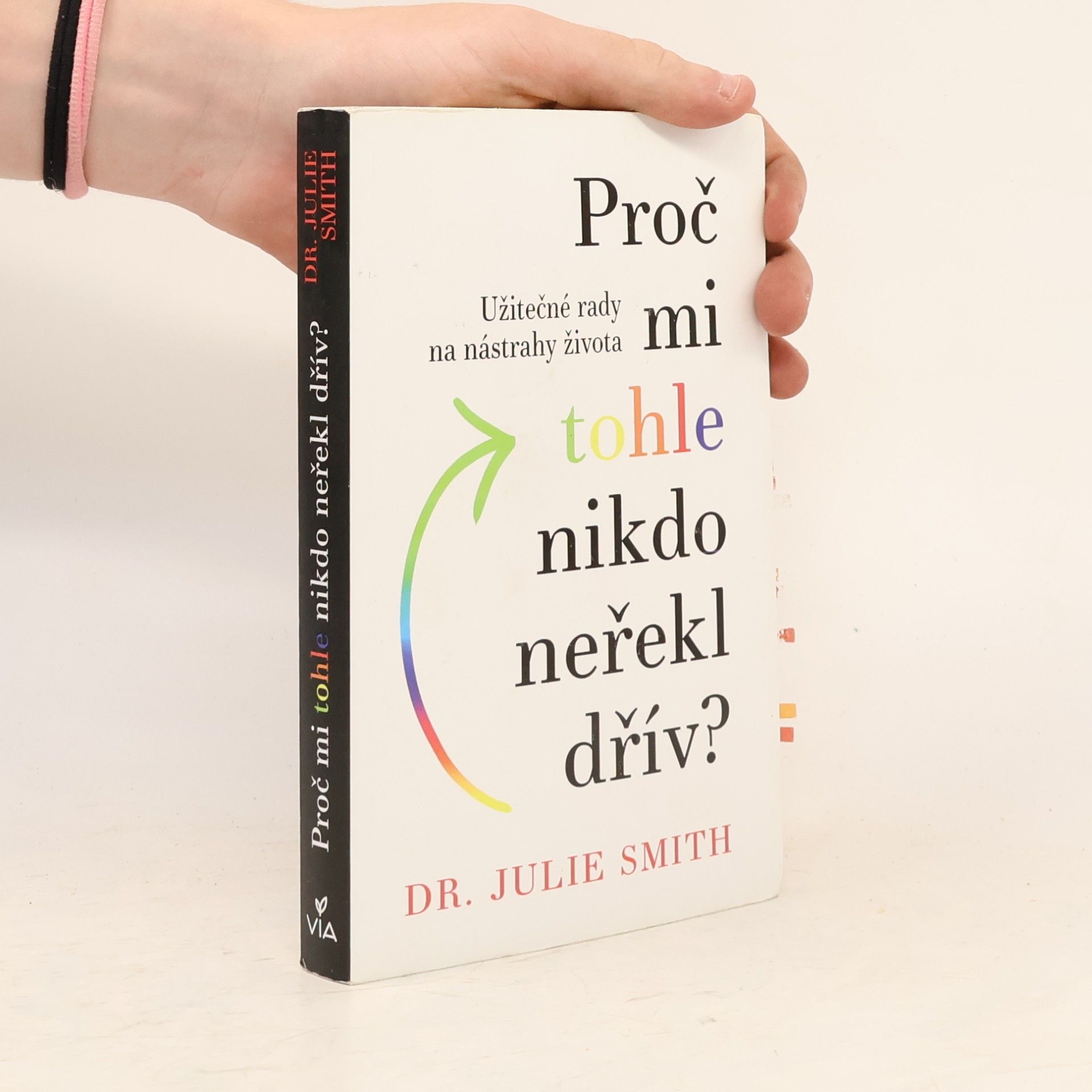 Julie Smith Proč mi tohle nikdo neřekl dřív?