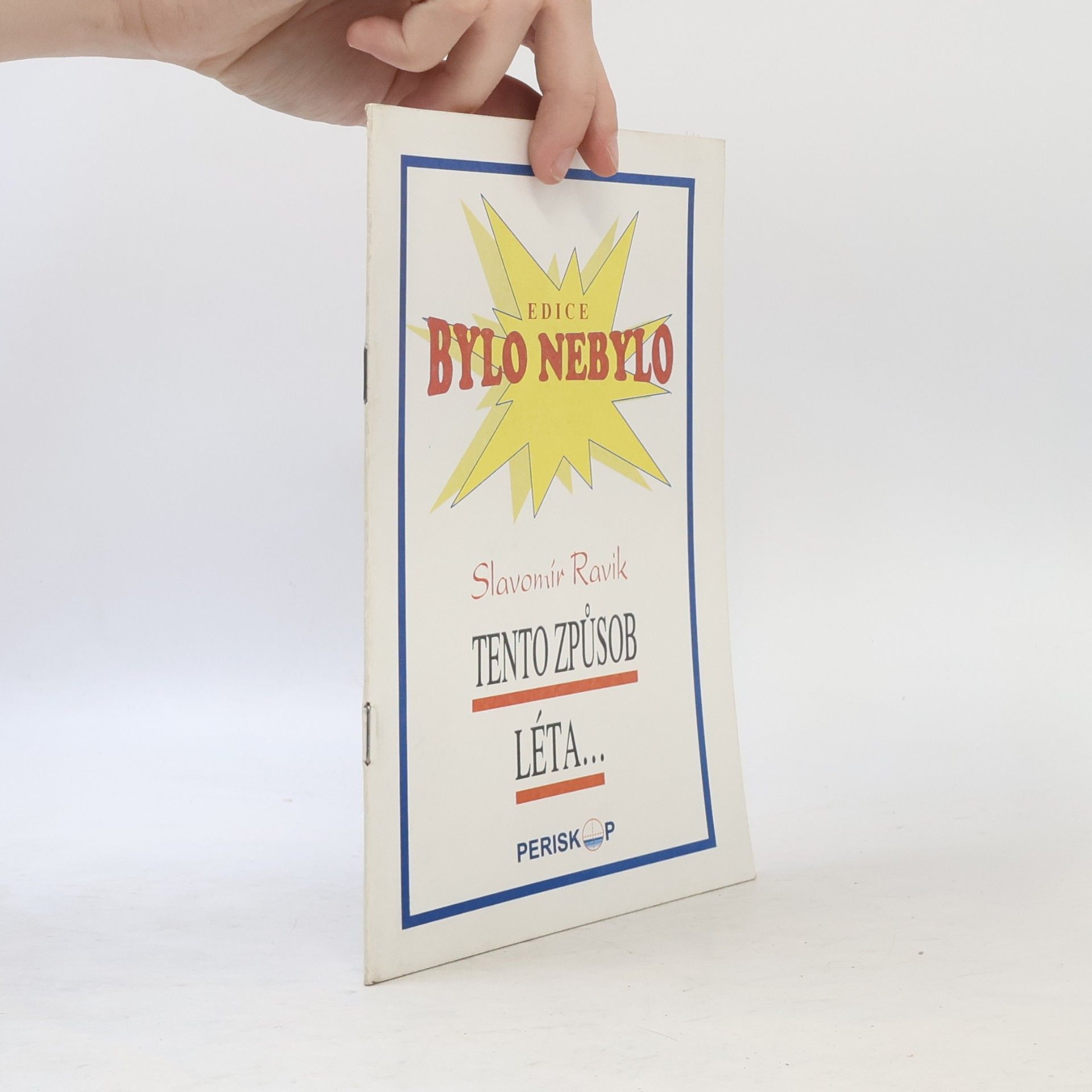 Bylo nebylo. 1, Tento způsob léta--