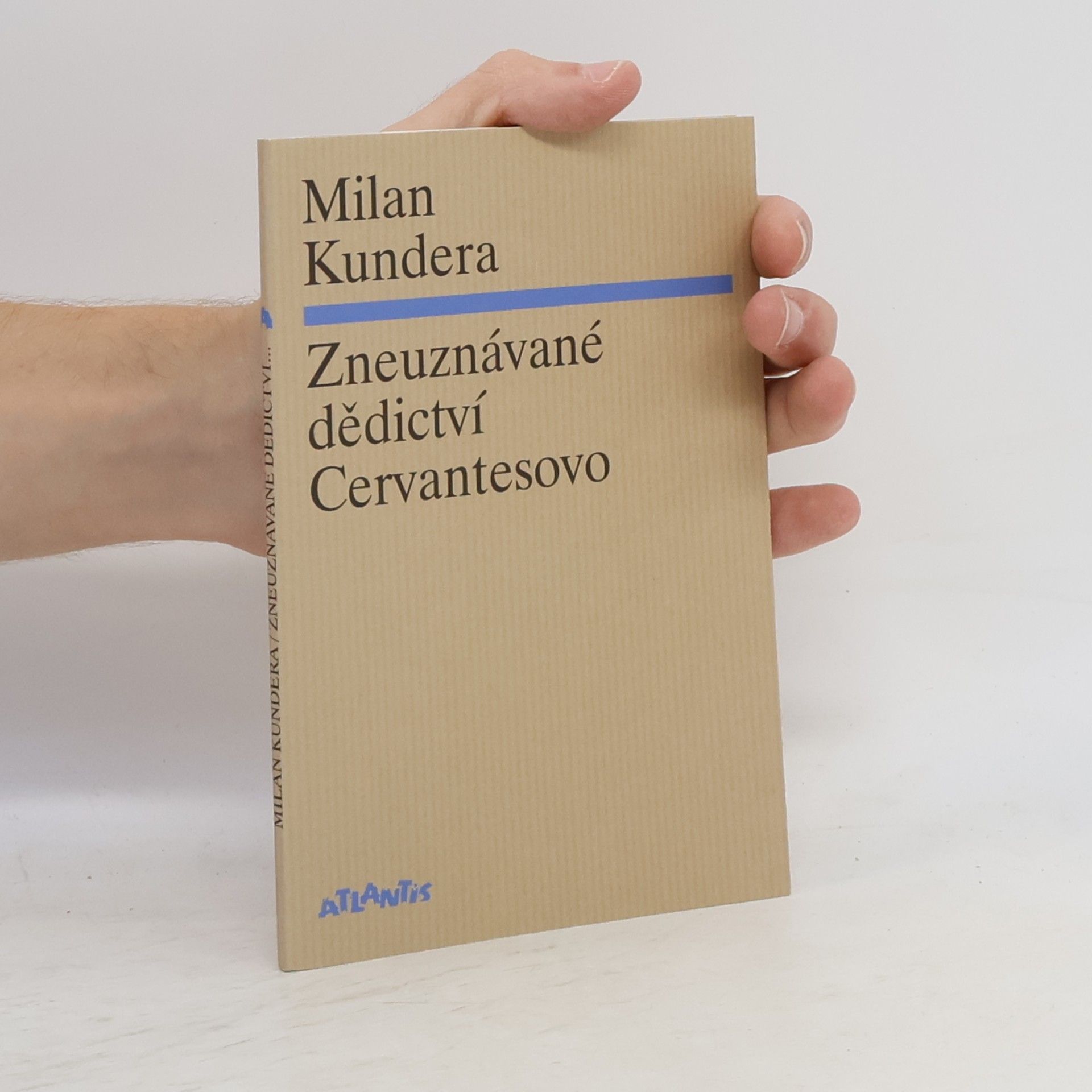 Milan Kundera Zneuznávané dědictví Cervantesovo