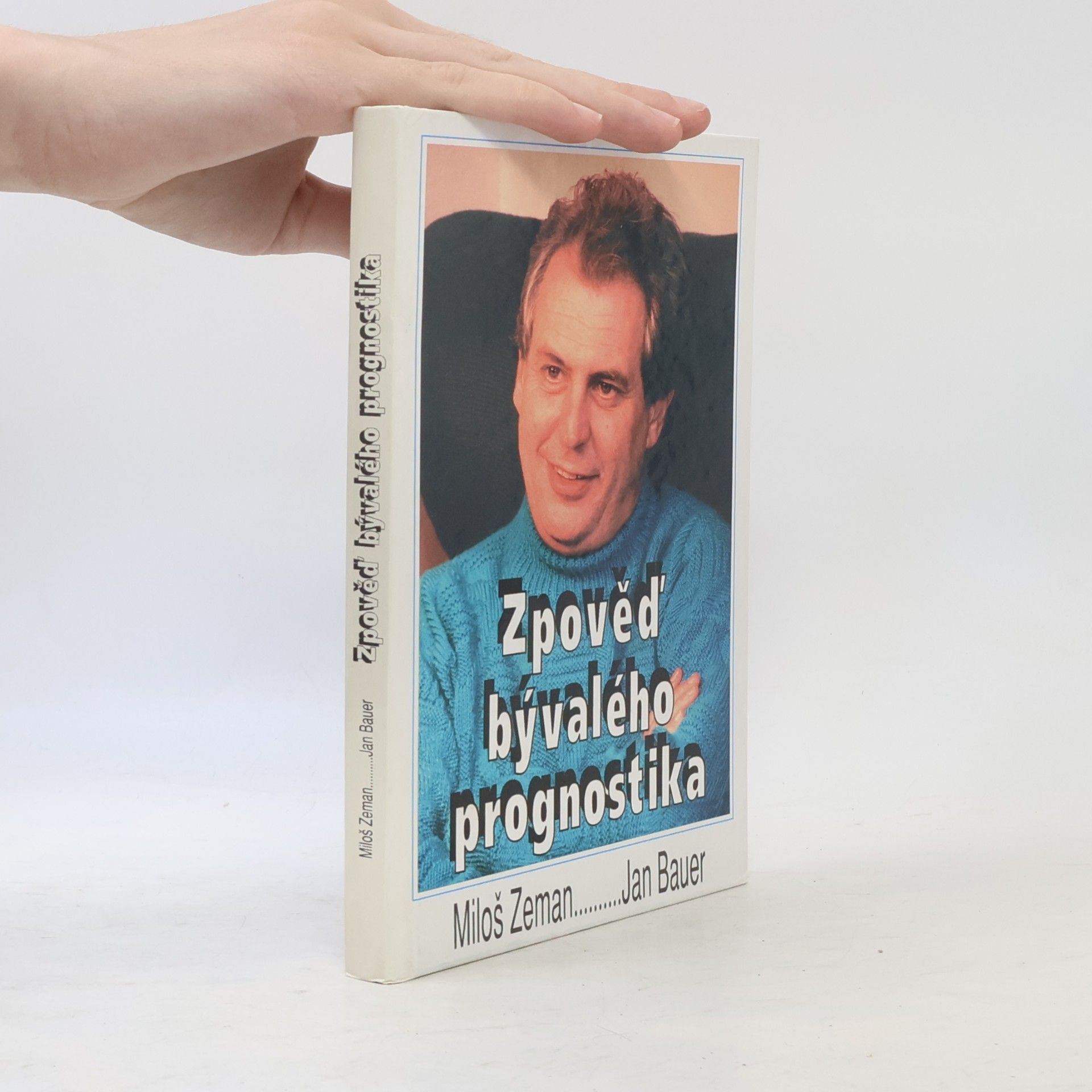Miloš Zeman Zpověď bývalého prognostika