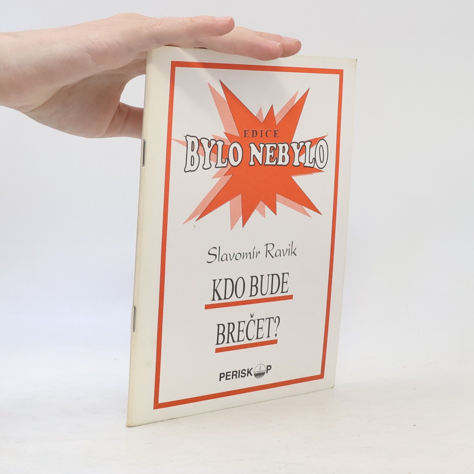 Slavomír Ravik Bylo - nebylo? 6. Kdo bude brečet?