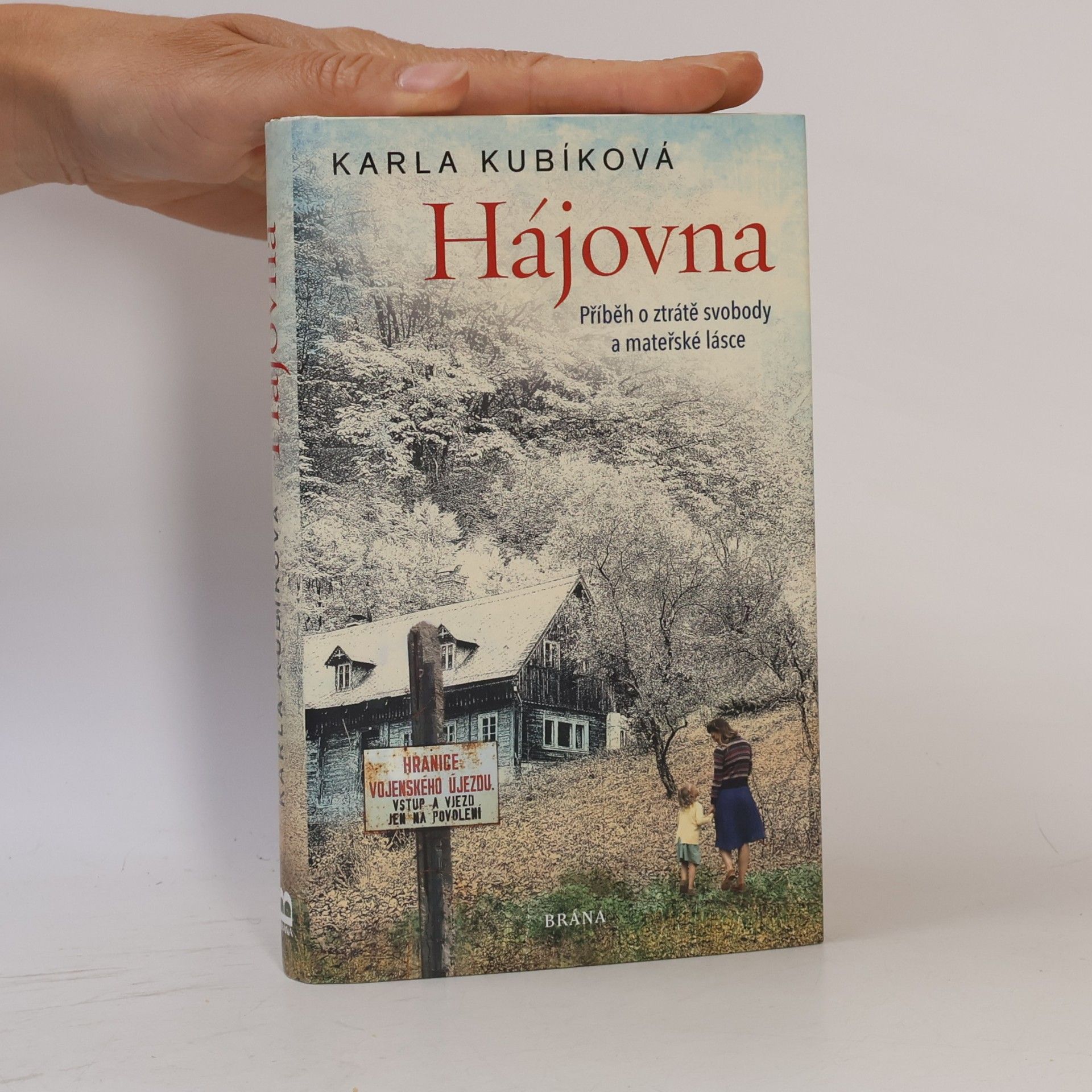 Karla Kubíková Hájovna : příběh o ztrátě svobody a mateřské lásce