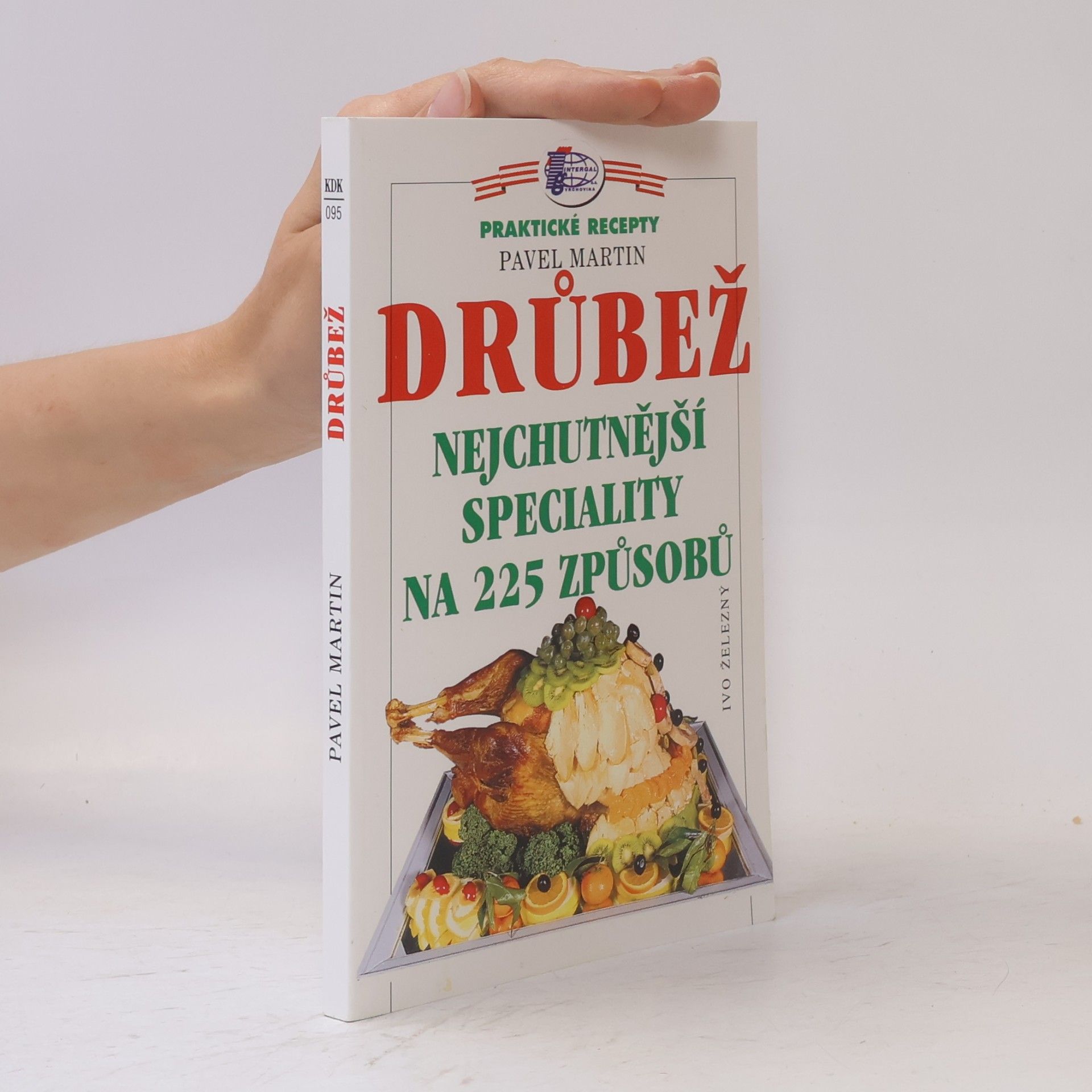 Pavel Martin Drůbež : nejchutnější speciality na 225 způsobů