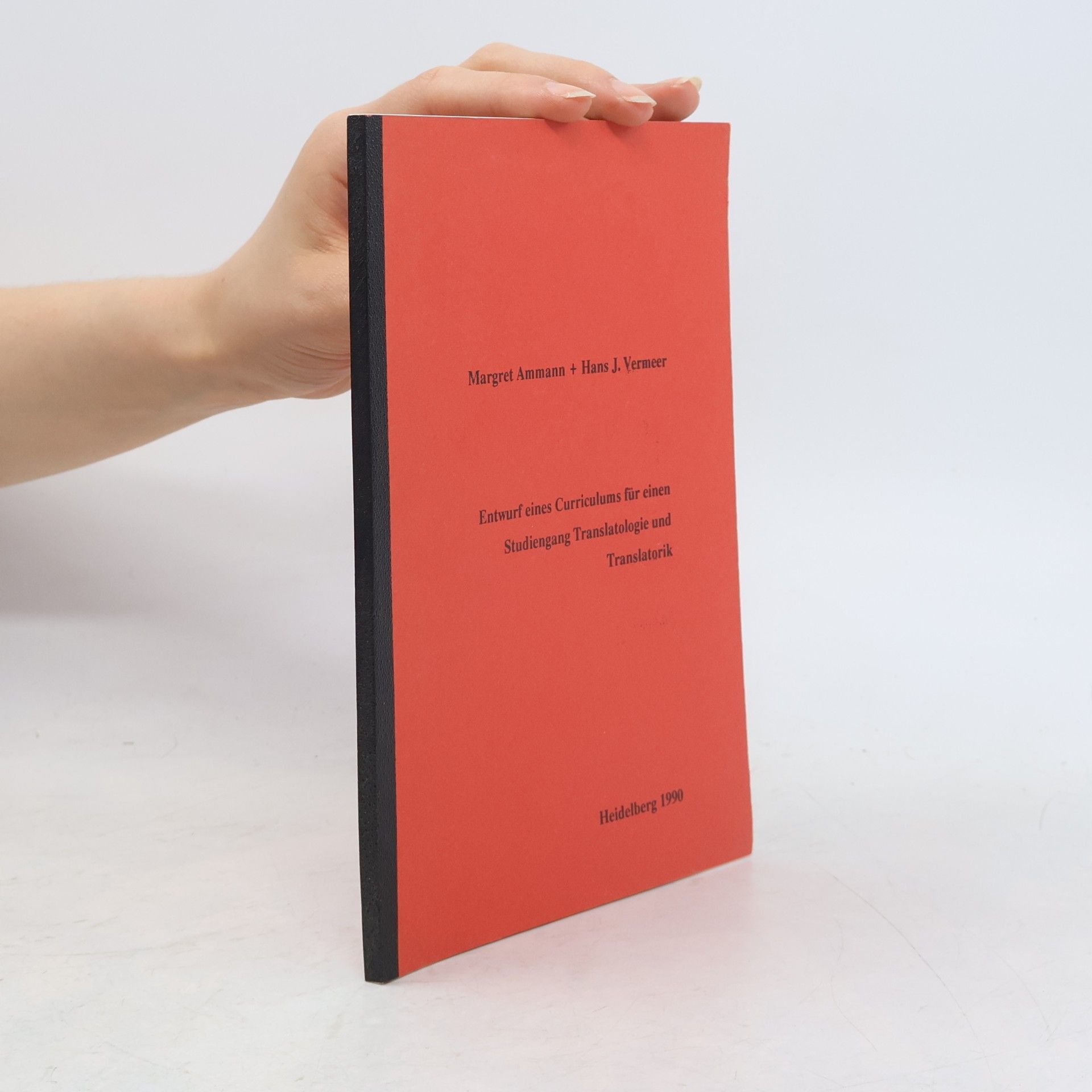 Margret Ammann Entwurf eines Curriculums für einen Studiengang Translatologie und Translatorik