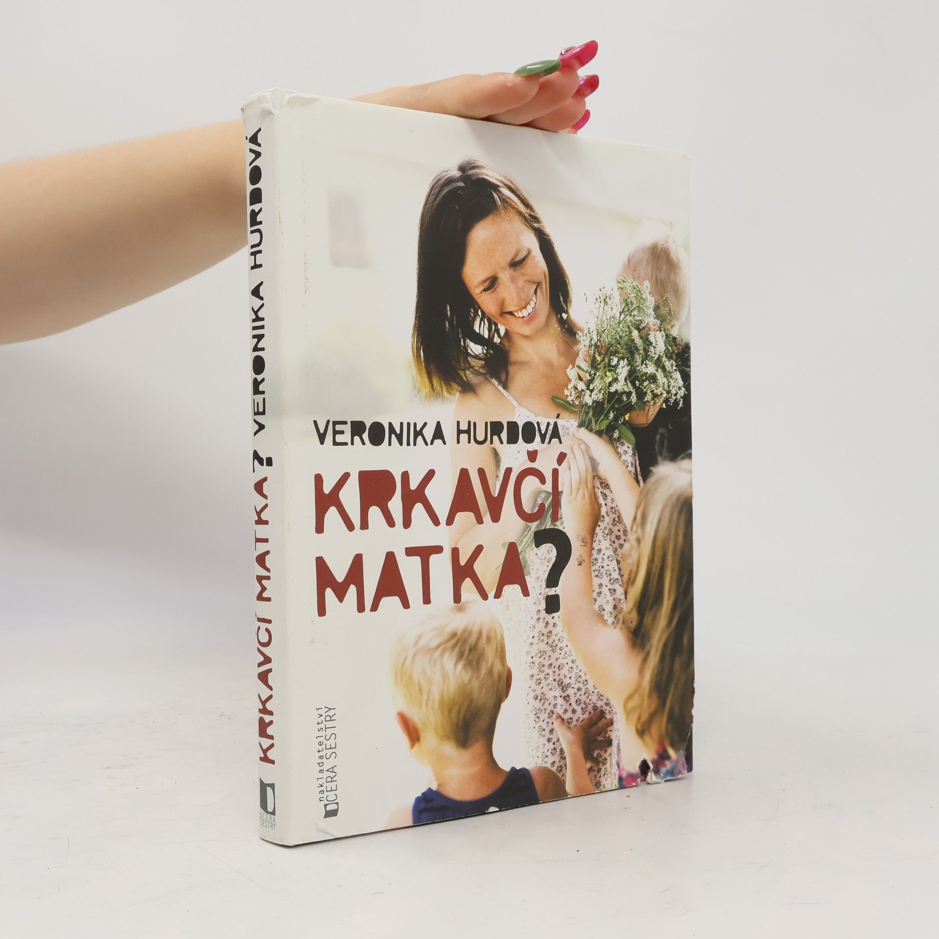 Veronika Hájek Hurdová Krkavčí matka?