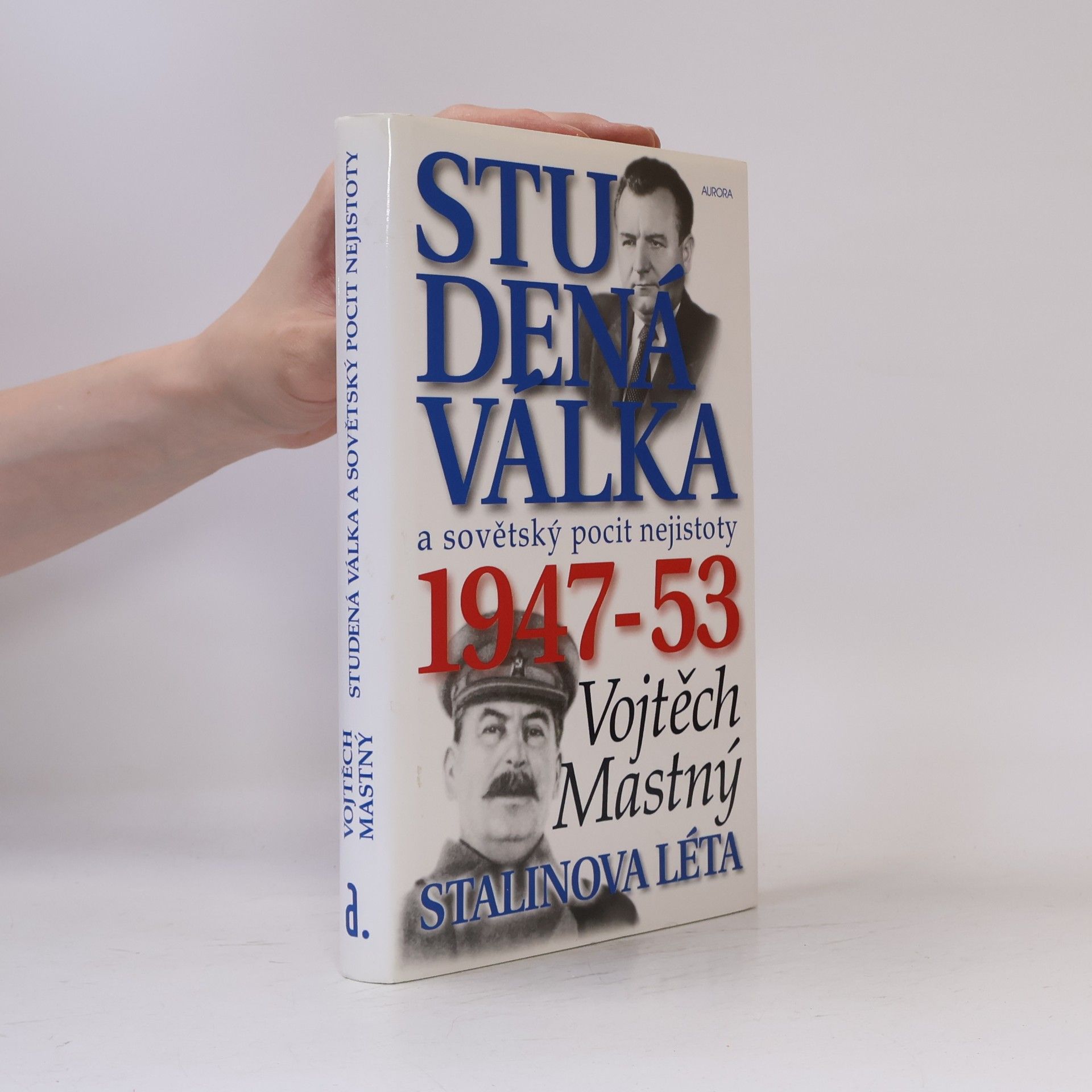 Vojtěch Mastný Studená válka a sovětský pocit nejistoty, 1947-53