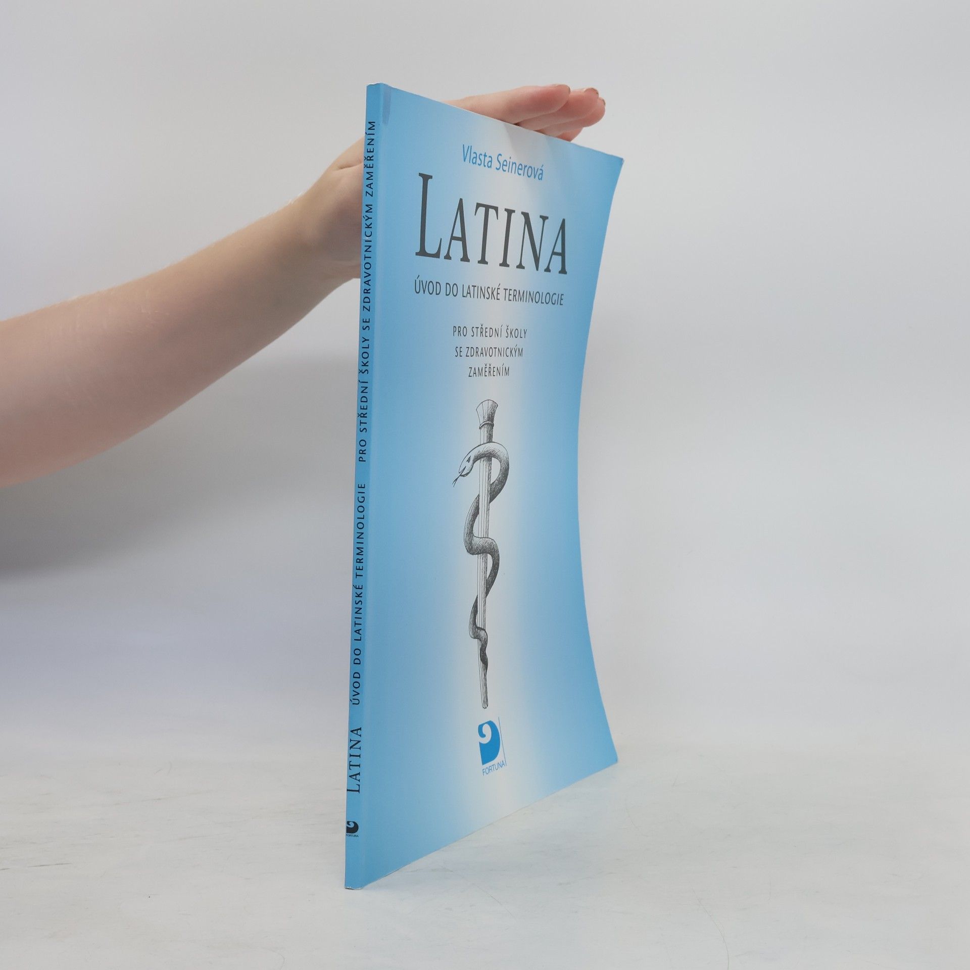 Vlasta Seinerová Latina Úvod do latinské terminologie. Pro střední školy se zdravotnickým zaměřením