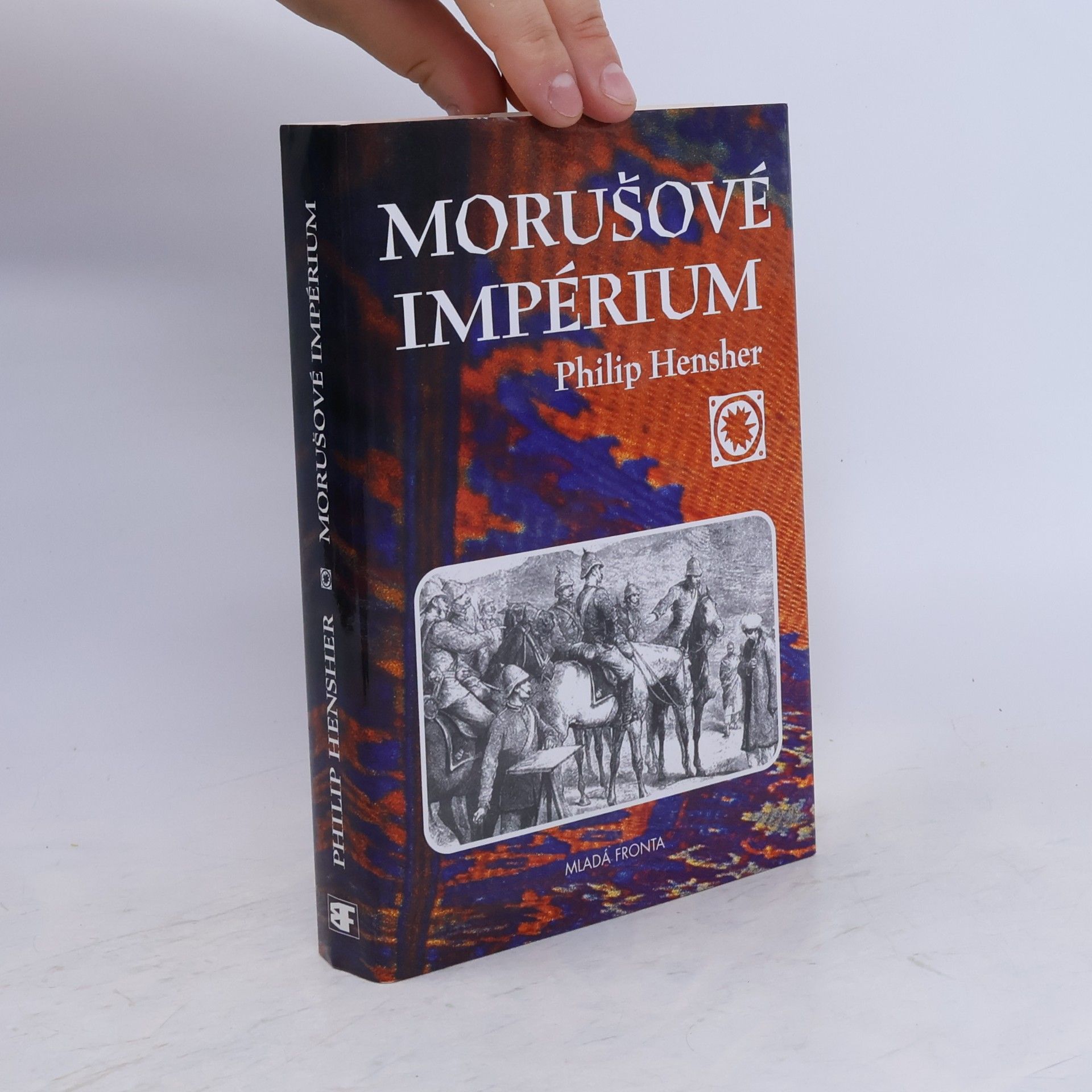 Philip Hensher Morušové impérium, neboli, Dvě ctné cesty emíra Dósta Muhammada Chána