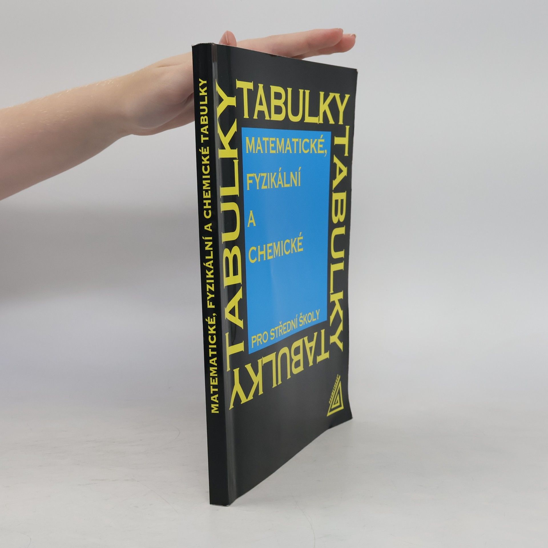 Jiří Mikulčák Matematické, fyzikální a chemické tabulky pro střední školy