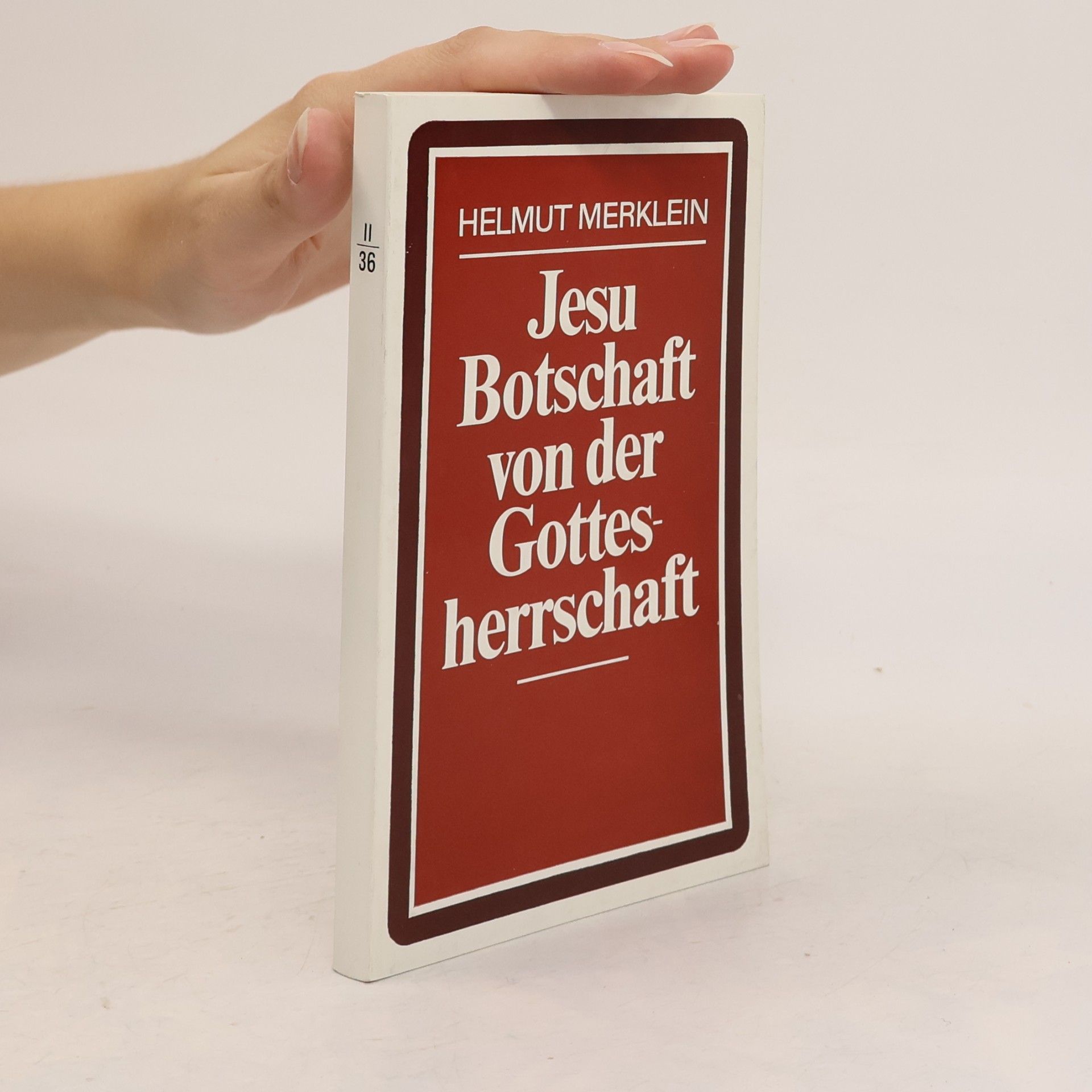 Jesu Botschaft von der Gottesherrschaft II