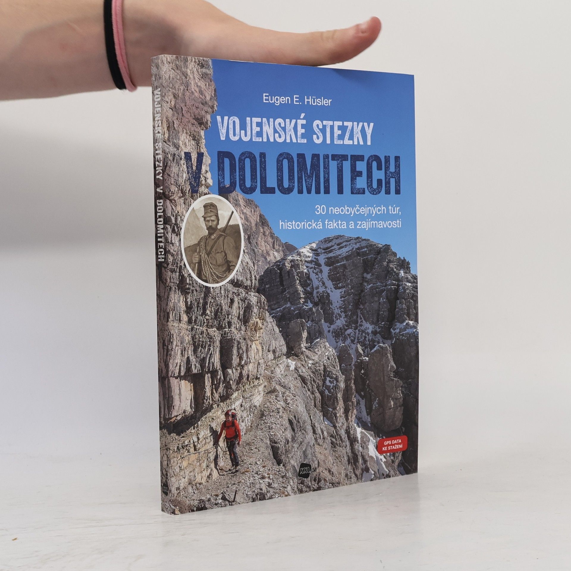 Vojenské stezky v Dolomitech - 30 neobyčejných túr, Historická fakta a zajímavosti (GPS tracky ke stažení)