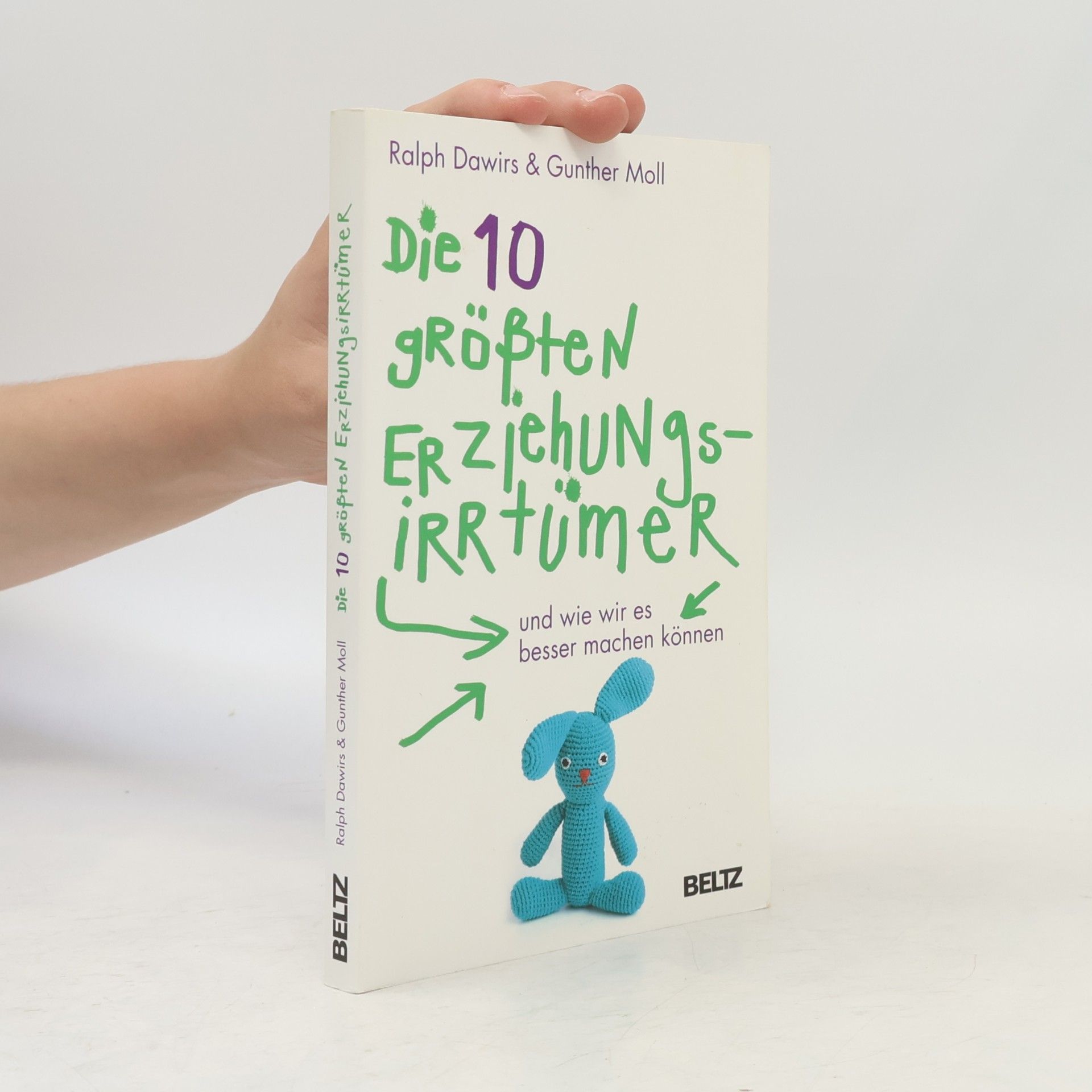 Die 10 größten Erziehungsirrtümer und wie wir es besser machen können