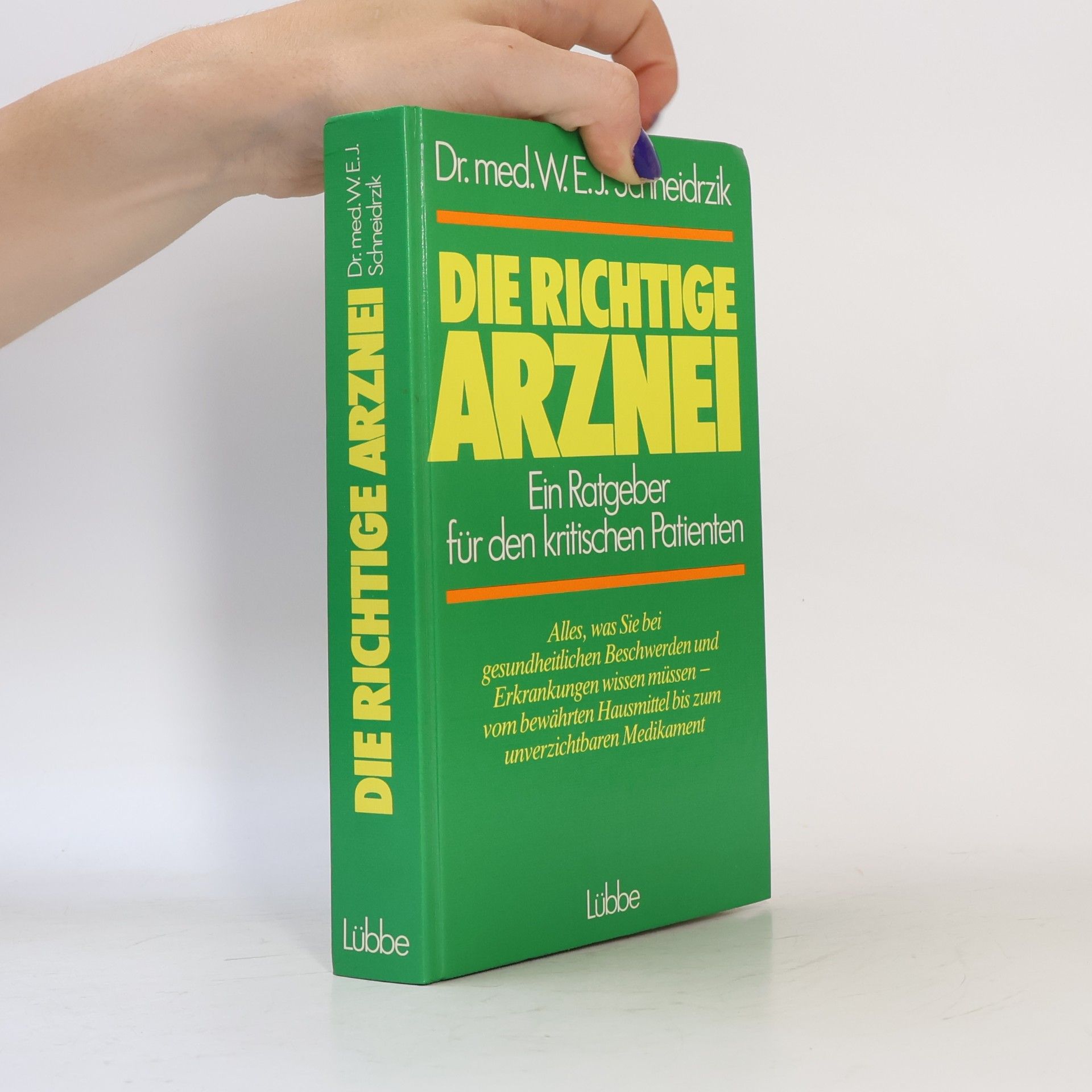 W. E. J. Schneidrzik Die richtige Arznei