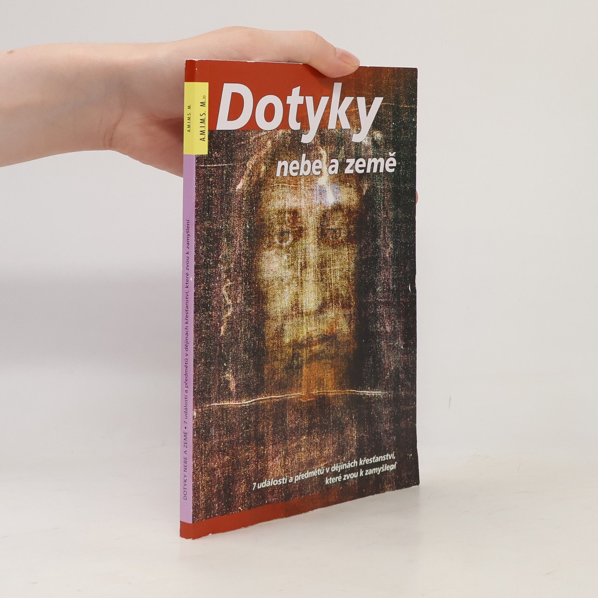 Irena Němcová Dotyky nebe a země. 7 událostí a předmětů v dějinách křesťanství, které zvou k zamyšlení