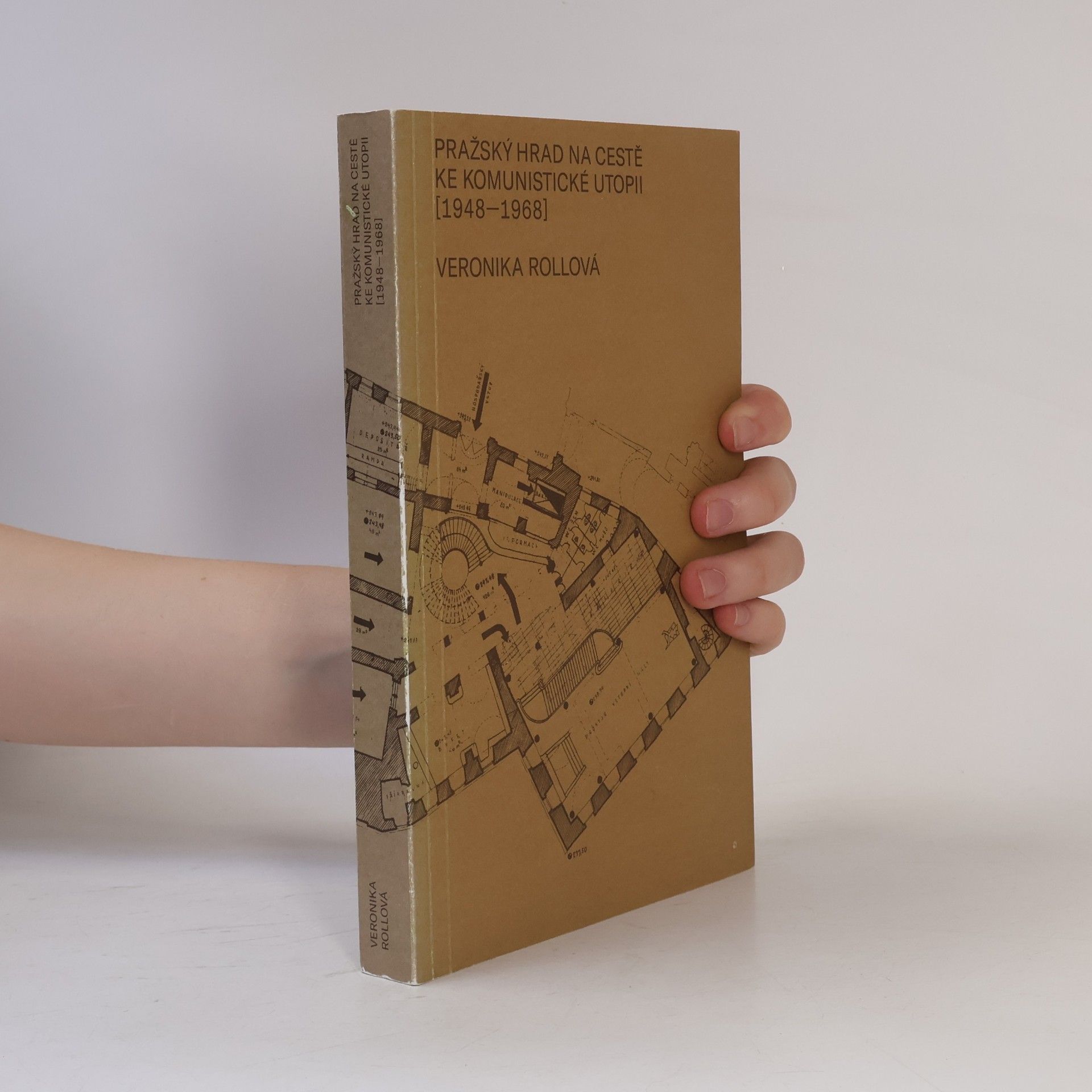Veronika Rollová Pražský hrad na cestě ke komunistické utopii (1948–1968)