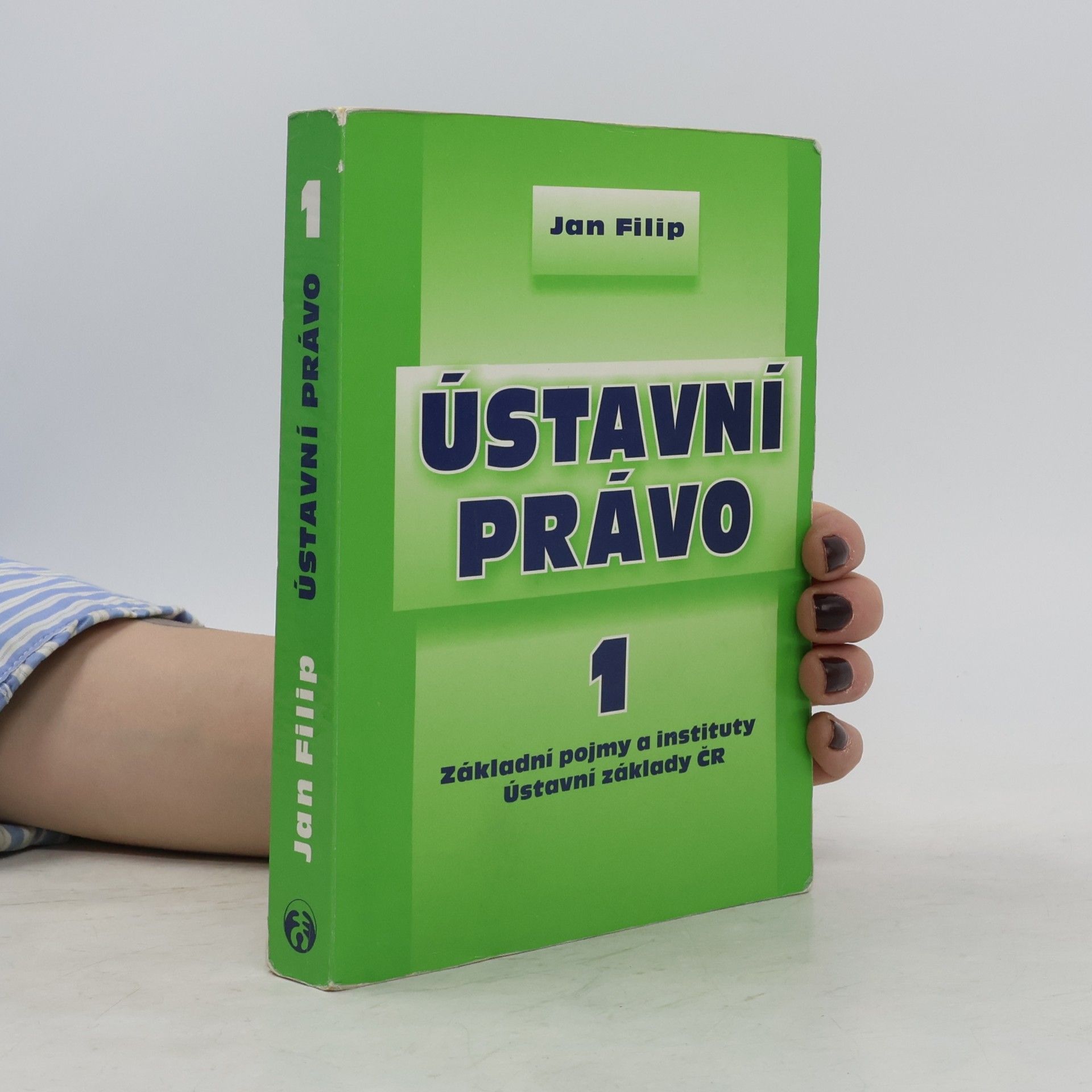 Jan Filip Ústavní právo 1. Základní pojmy a instituty