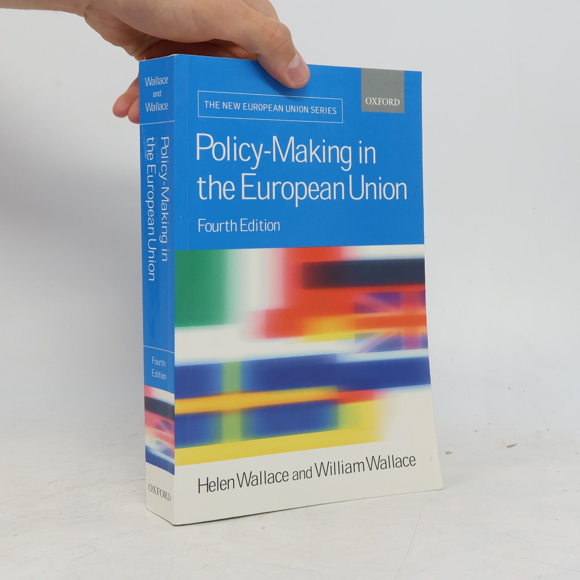 William Wallace Policy-making in the European Union (4th edition)