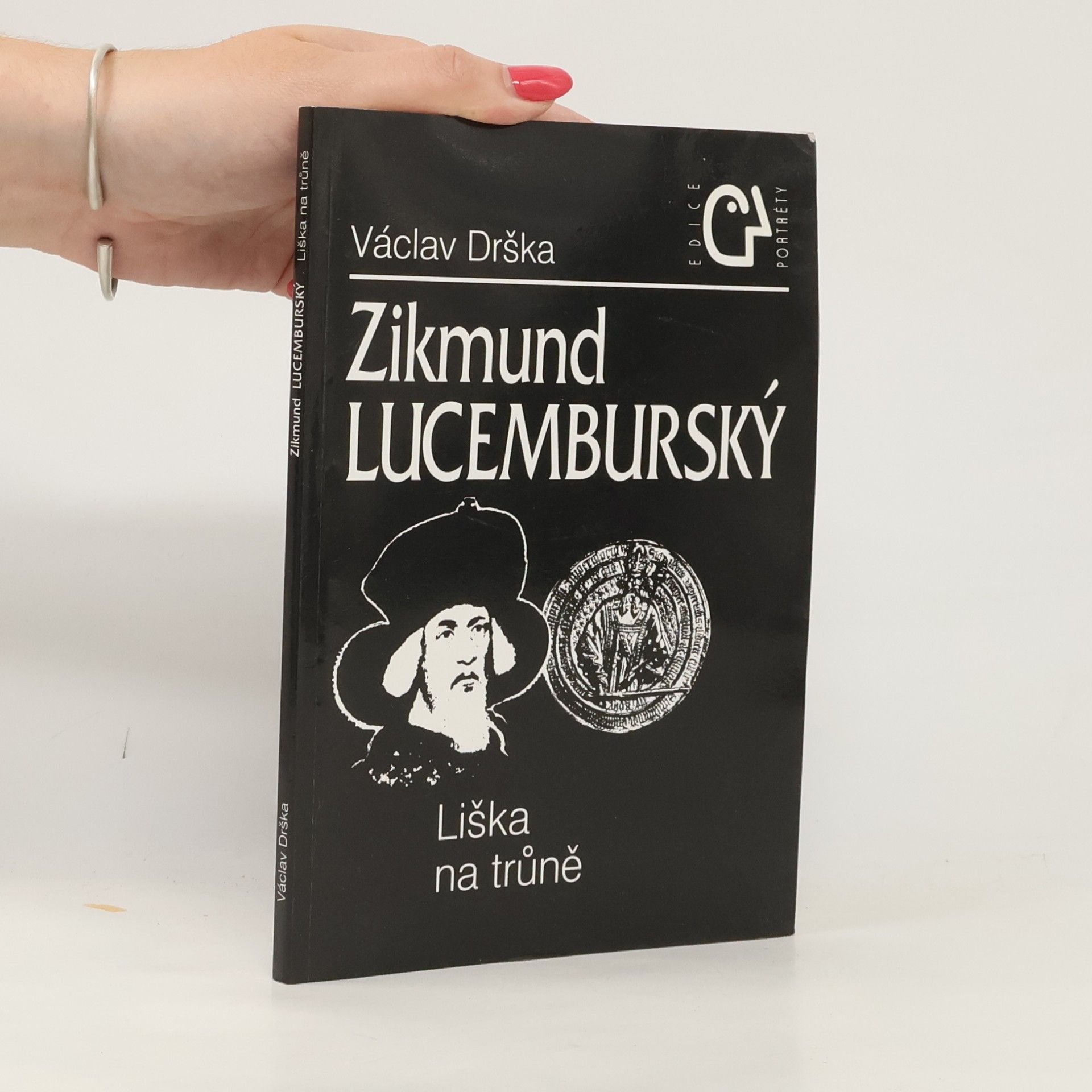 Václav Drška Zikmund Lucemburský. Liška na trůně