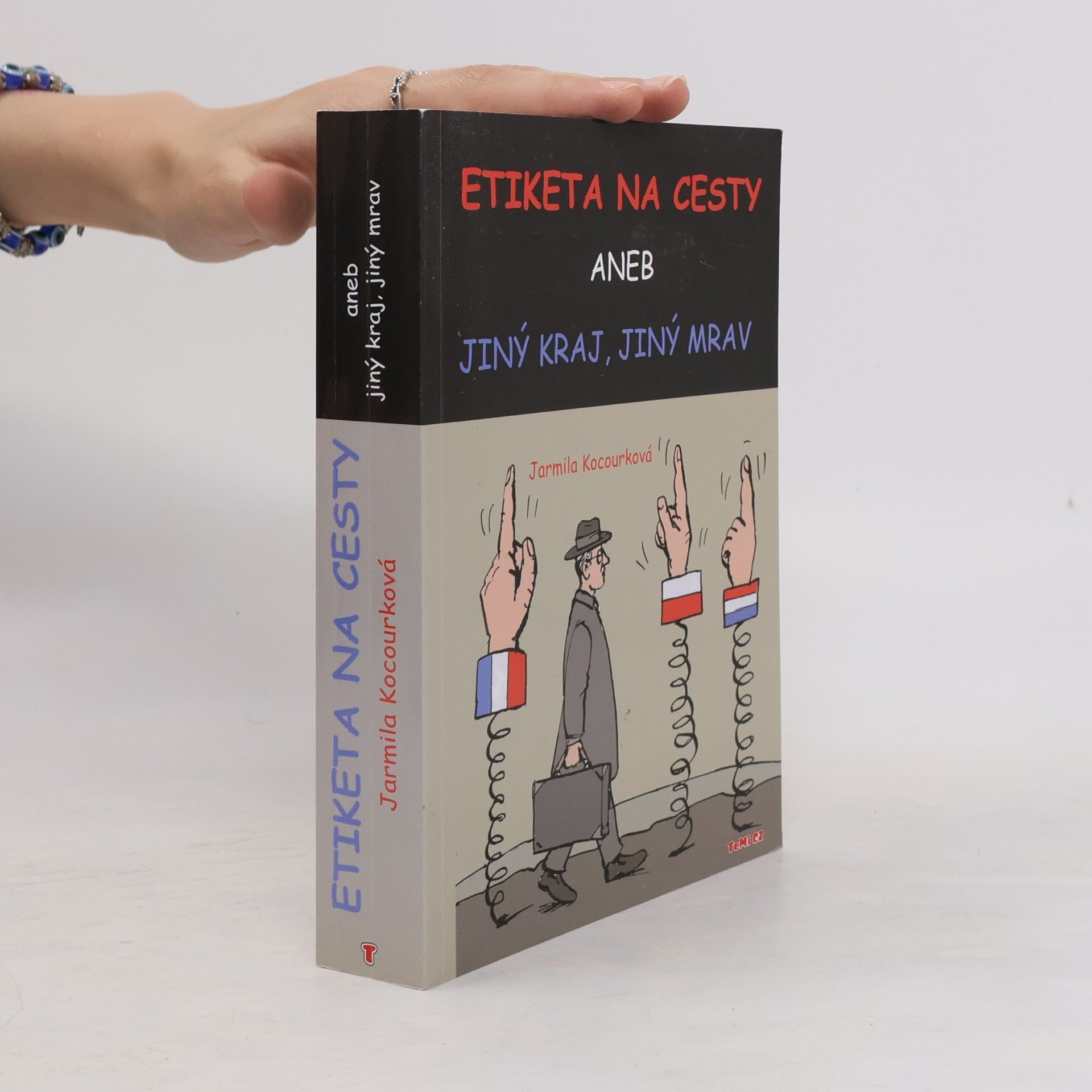 Jarmila Kocourková Etiketa na cesty aneb Jiný kraj, jiný mrav