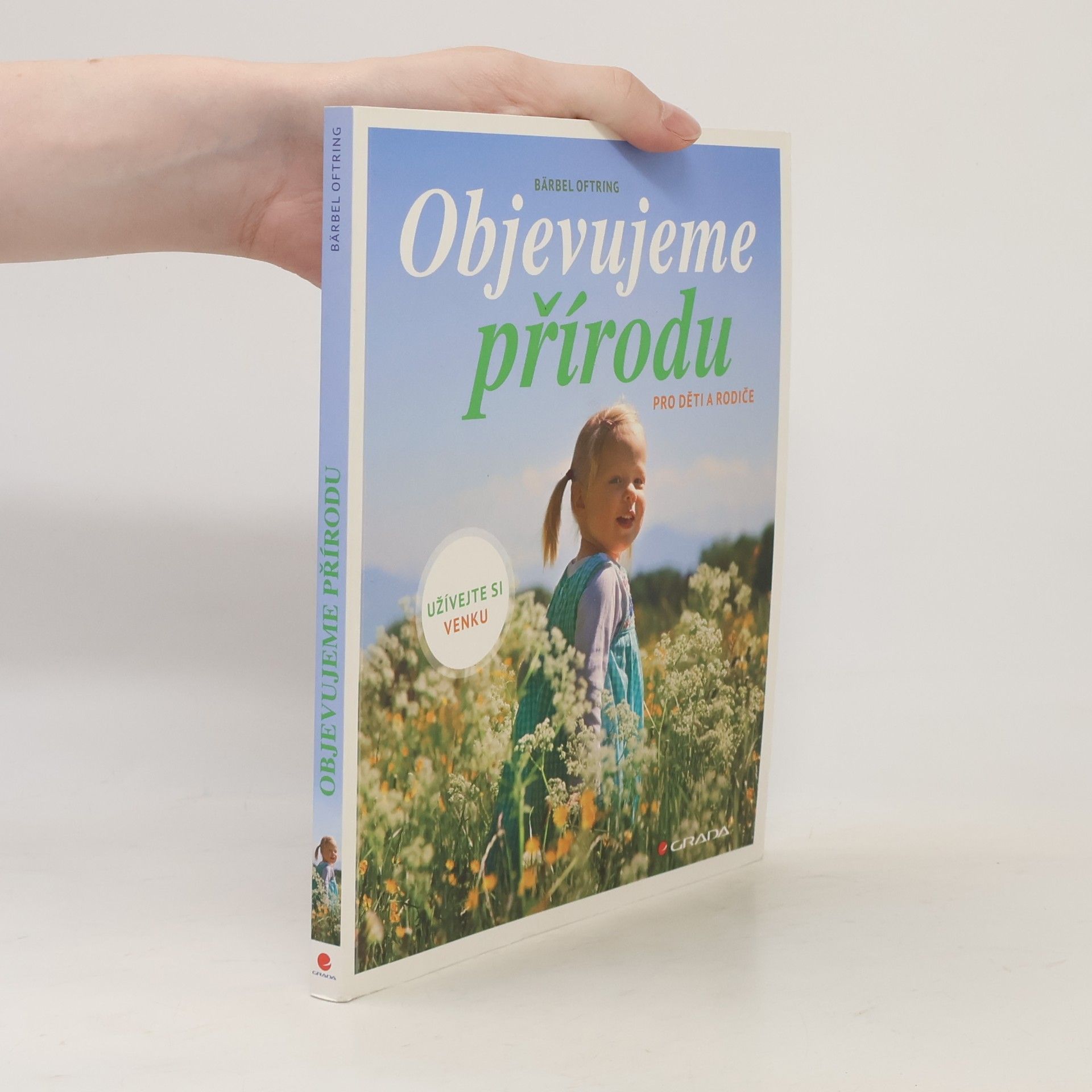 Bärbel Oftring Objevujeme přírodu. Pro děti a rodiče