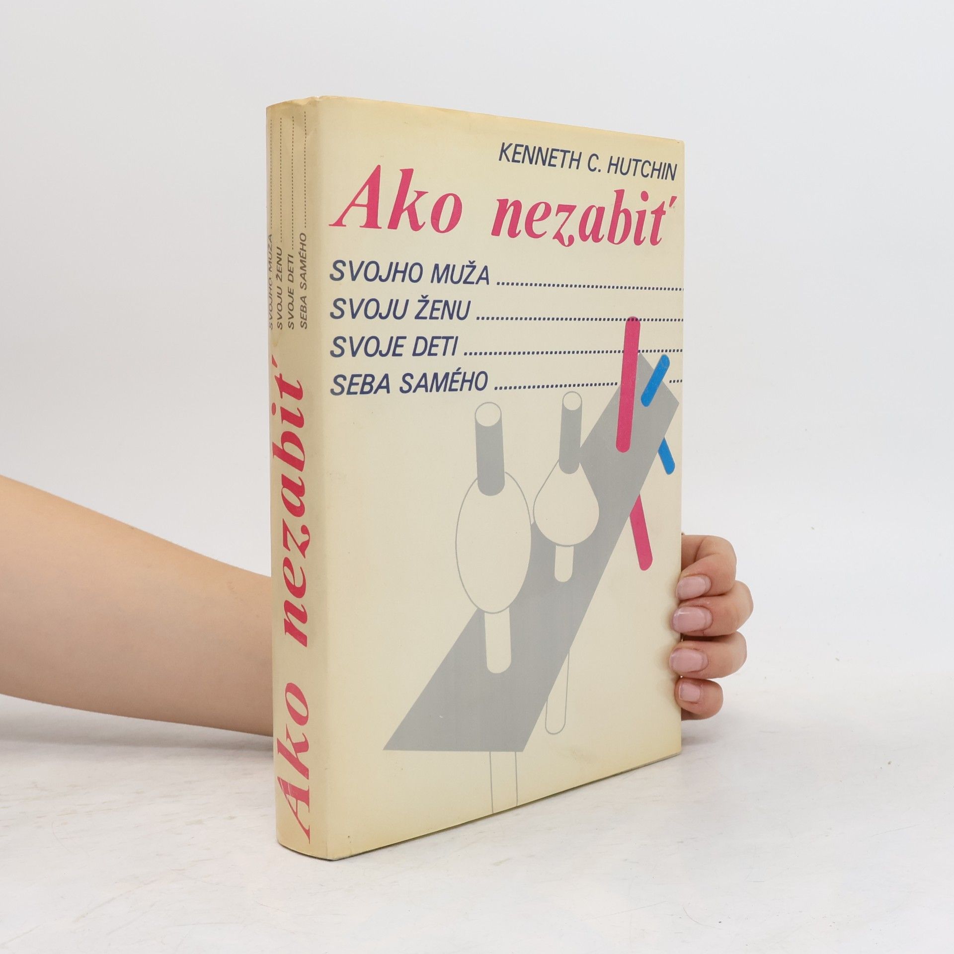 Kenneth Charles Hutchin Ako nezabiť svojho muža, svoju ženu, svoje deti, seba samého