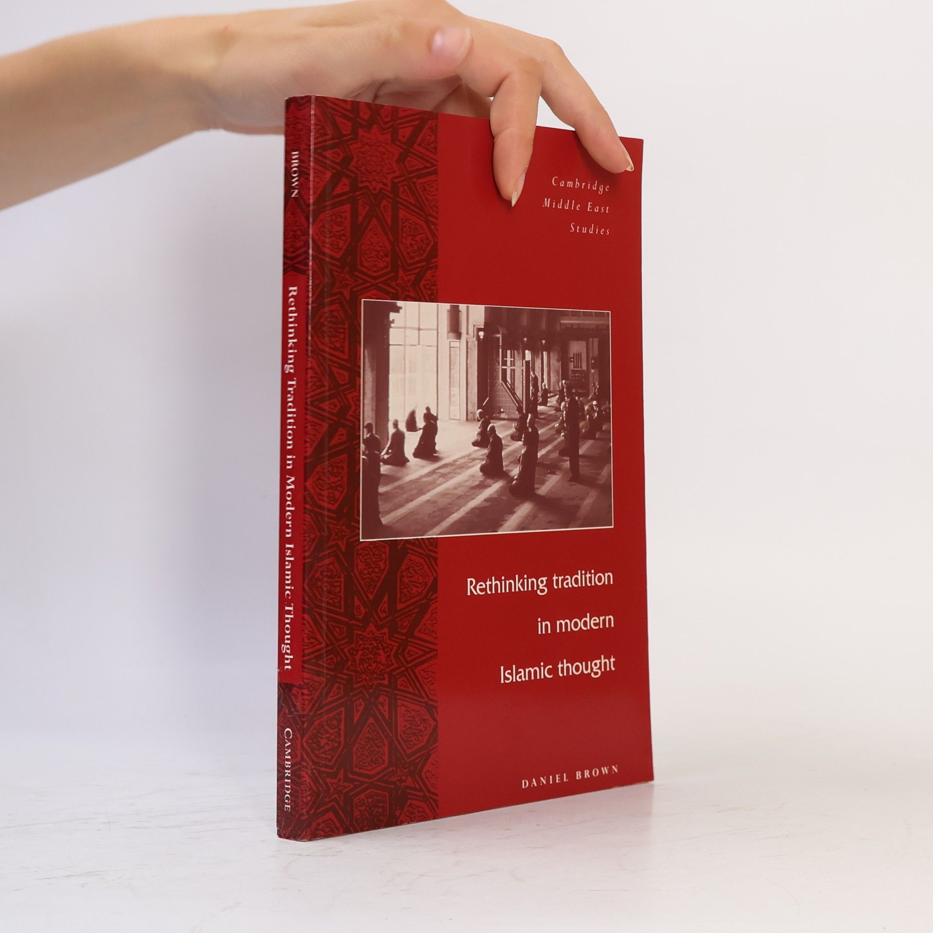 Daniel W. Brown Cambridge Middle East Studies - 5: Rethinking Tradition in Modern Islamic Thought